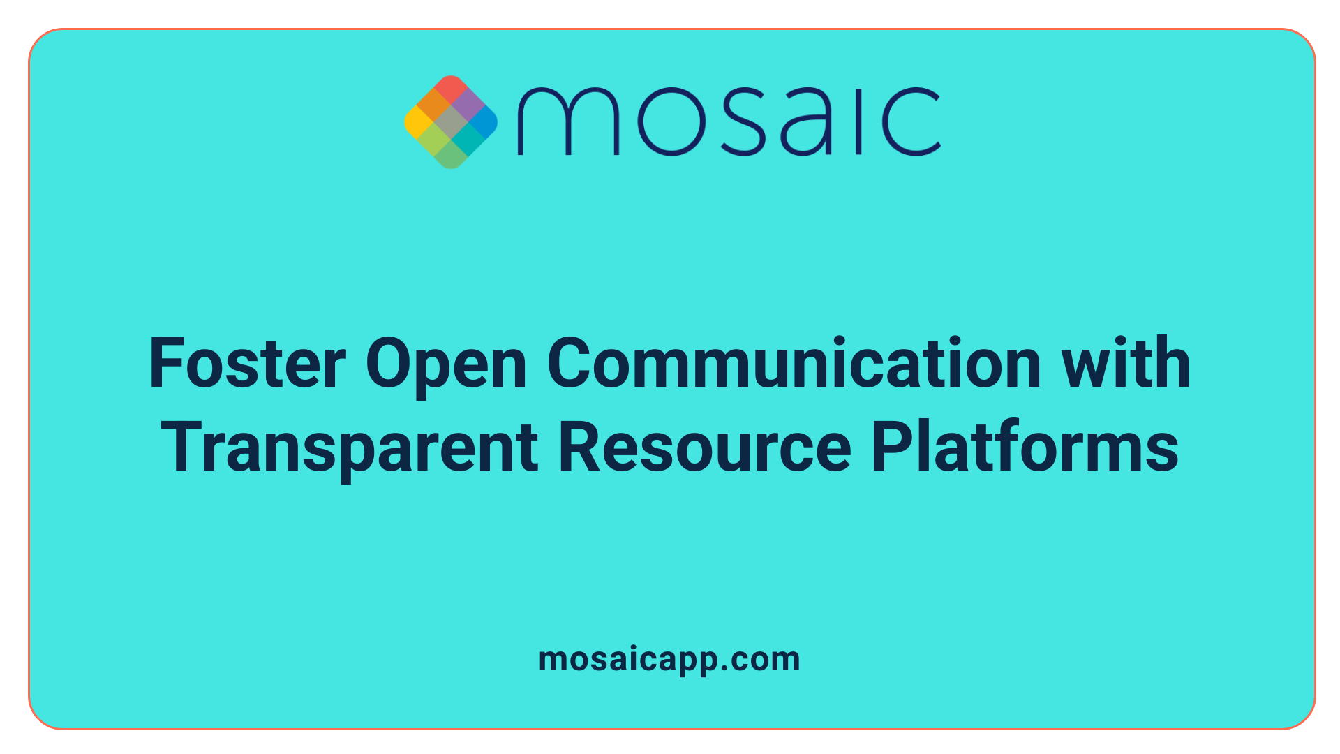 Foster Open Communication with Transparent Resource Platforms