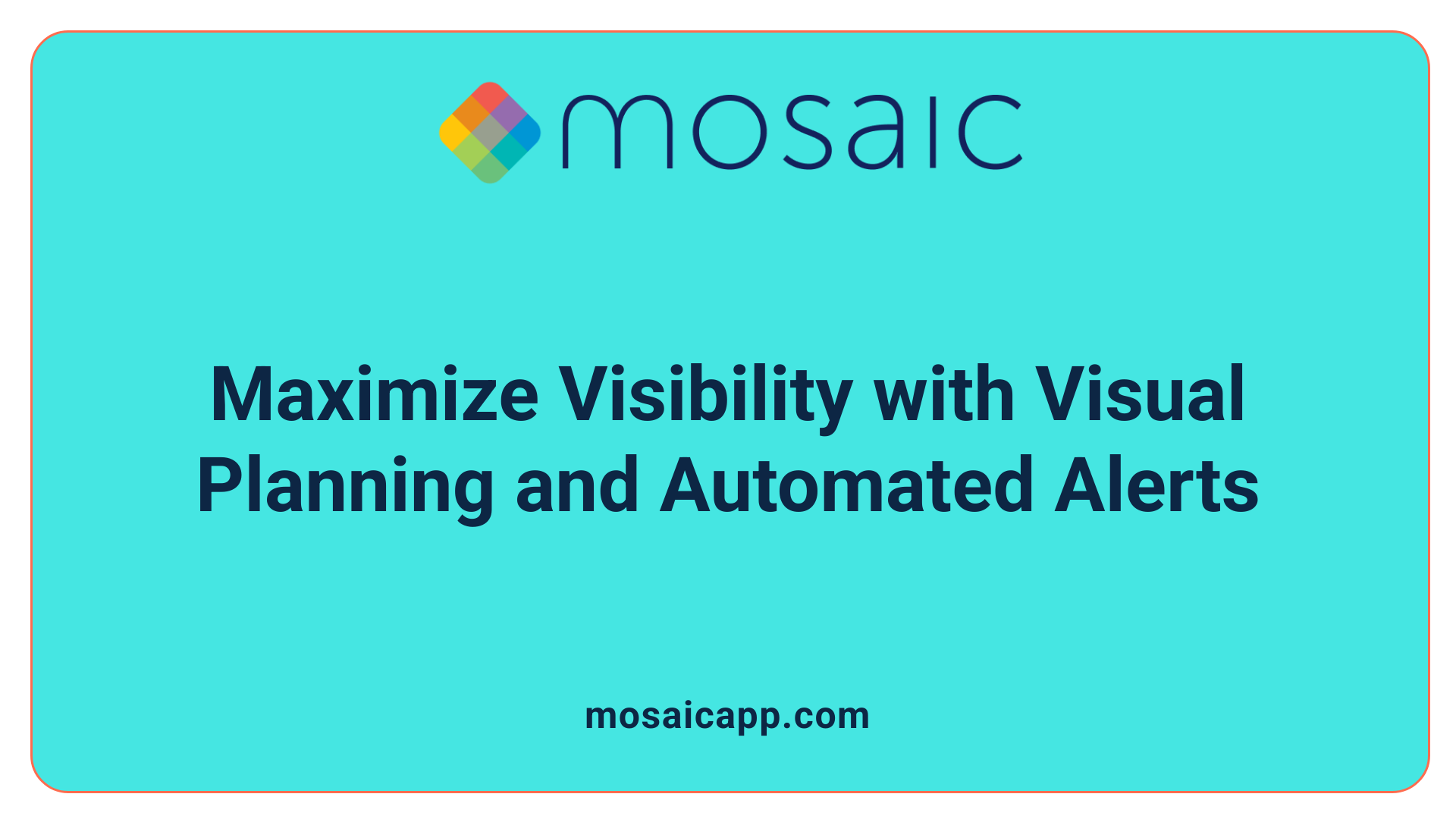 Maximize Visibility with Visual Planning and Automated Alerts