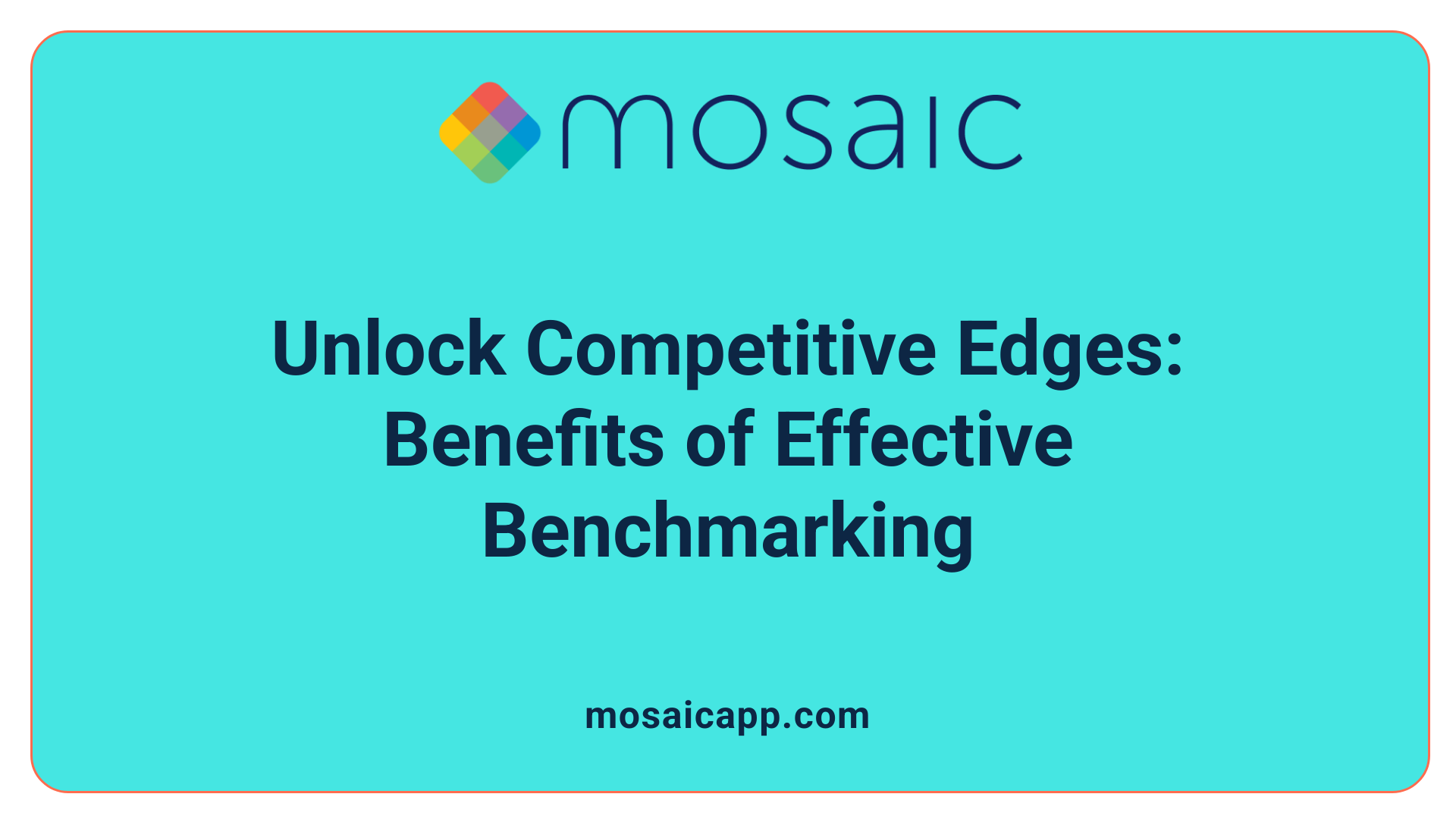 Unlock Competitive Edges: Benefits of Effective Benchmarking
