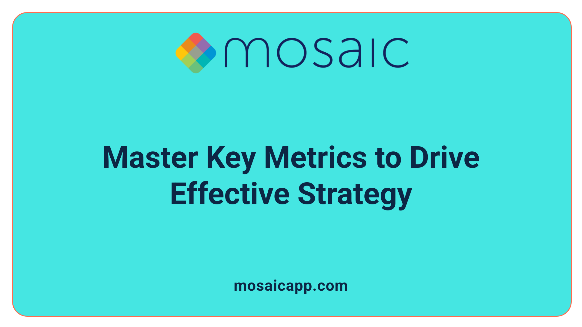 Master Key Metrics to Drive Effective Strategy