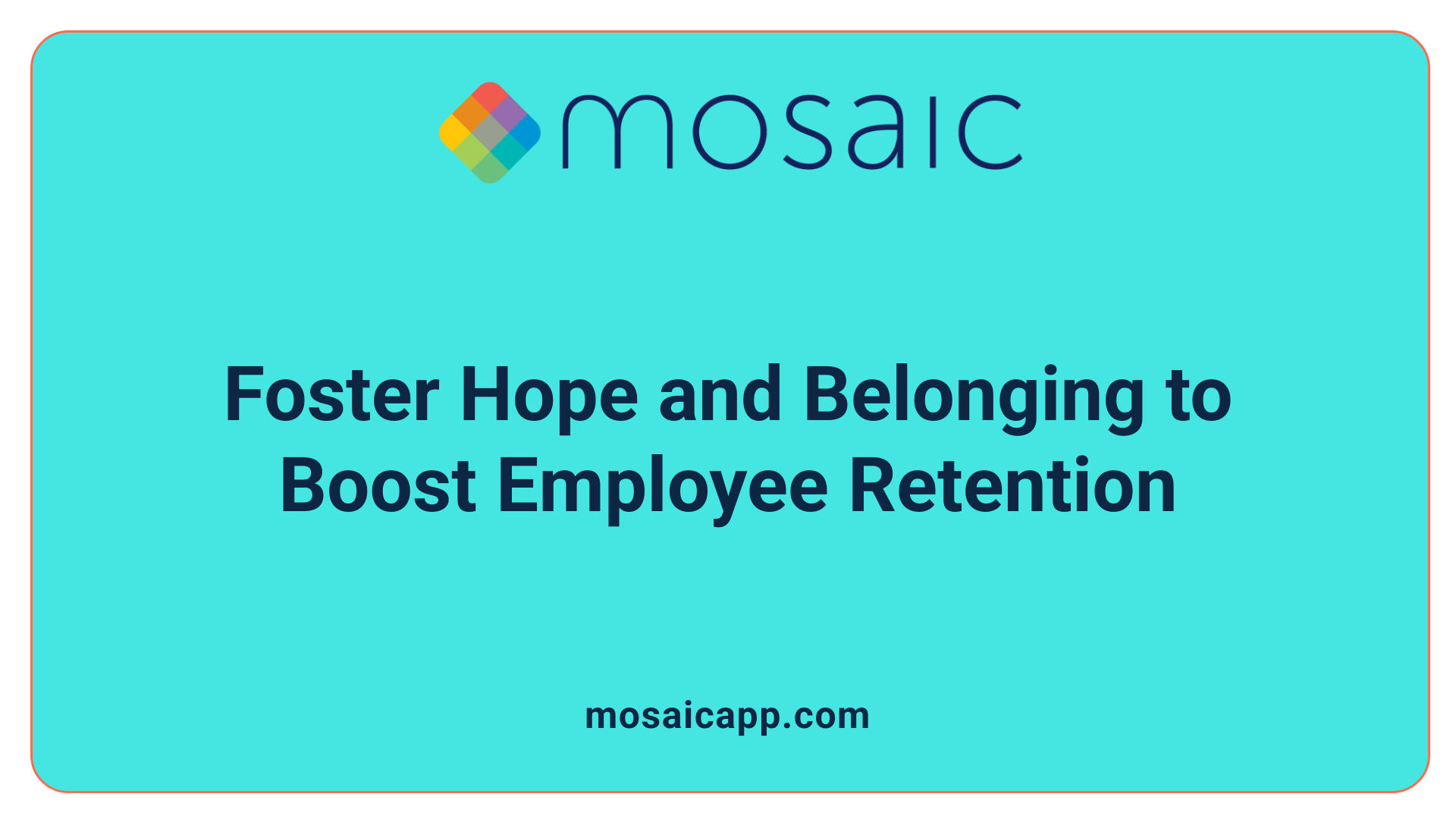 Foster Hope and Belonging to Boost Employee Retention