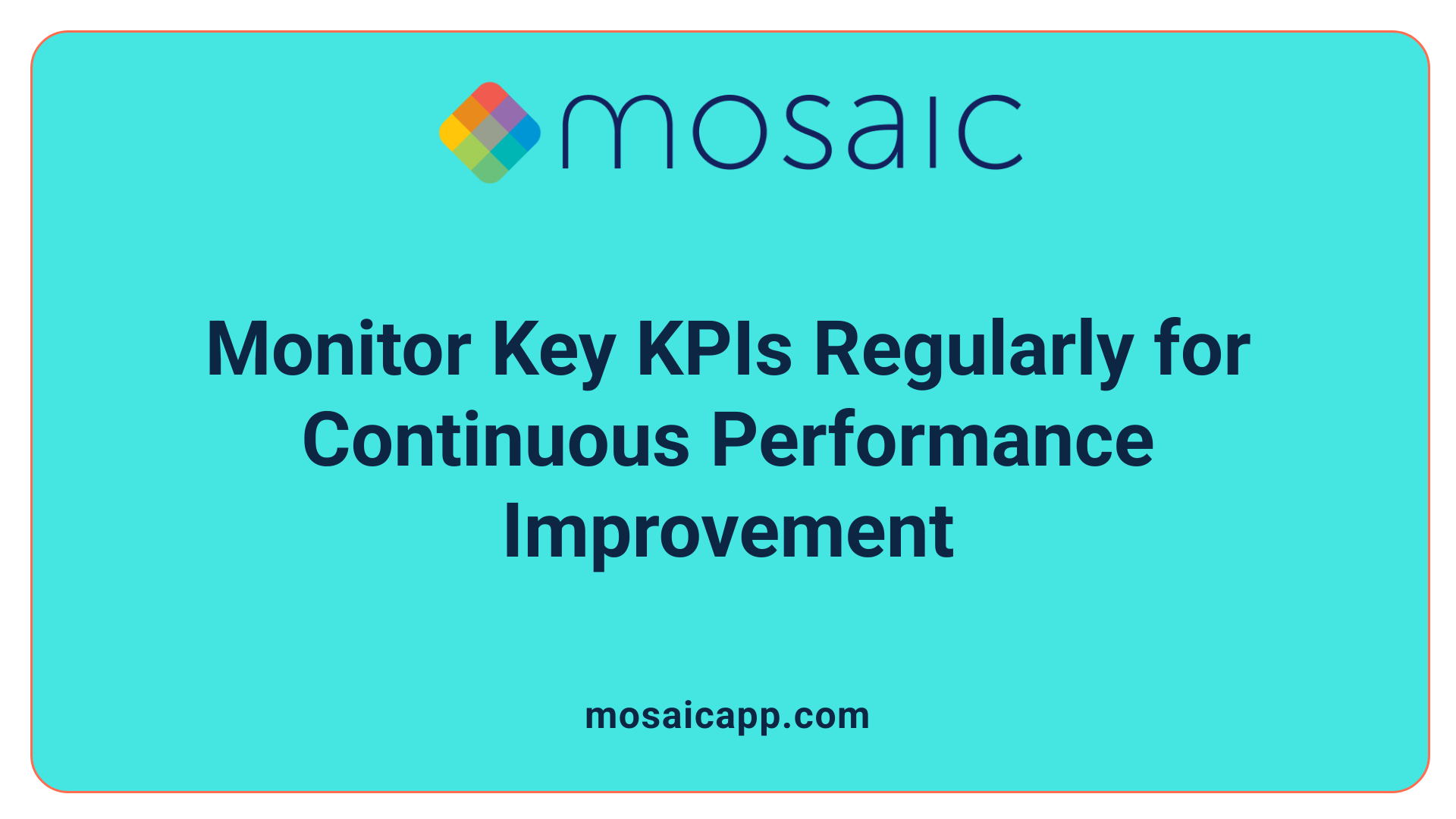 Monitor Key KPIs Regularly for Continuous Performance Improvement