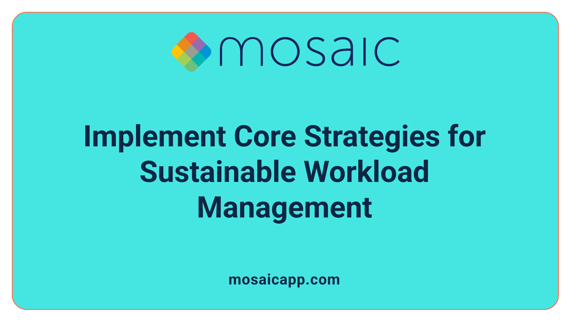 Implement Core Strategies for Sustainable Workload Management