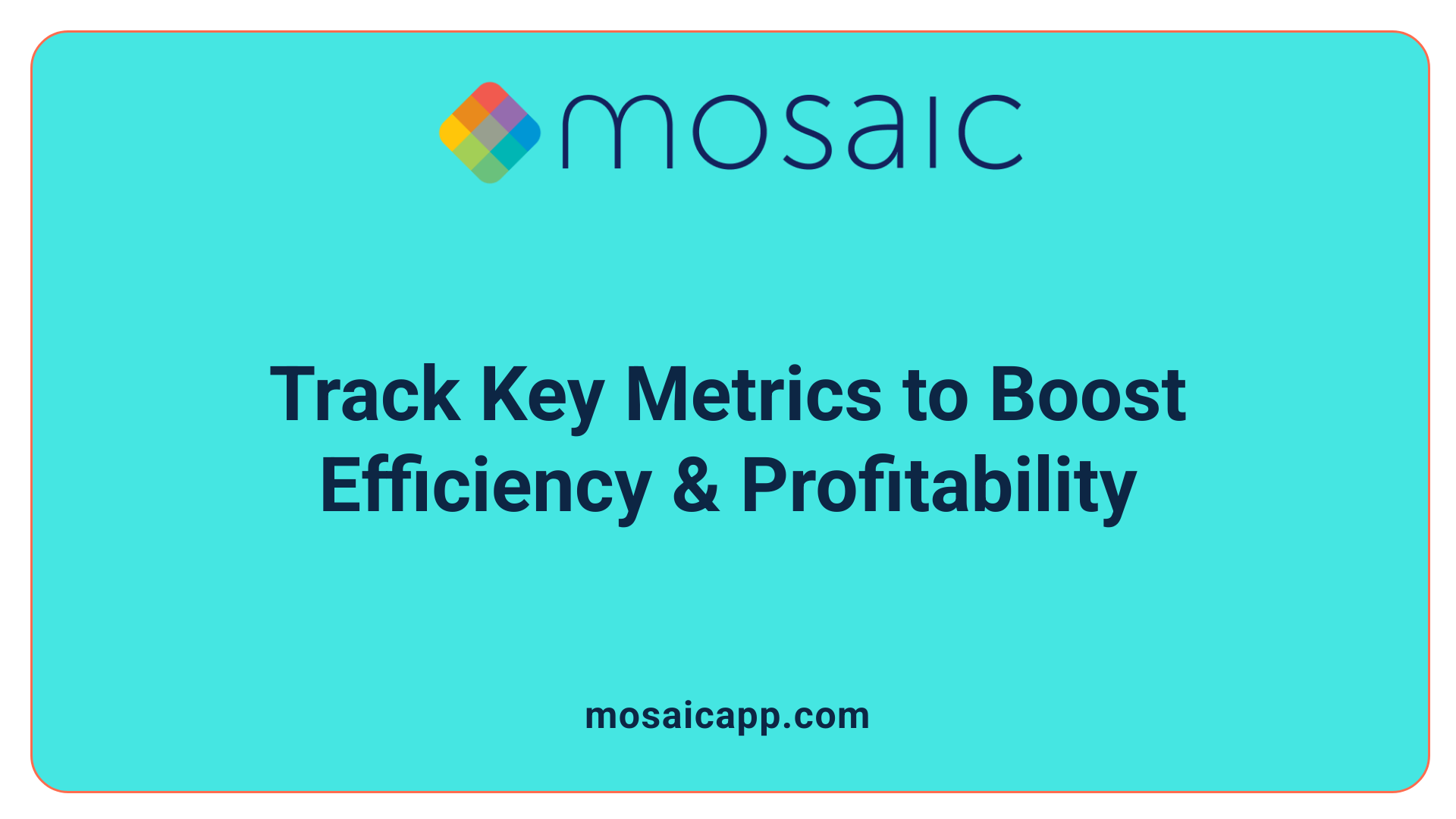 Track Key Metrics to Boost Efficiency &amp; Profitability