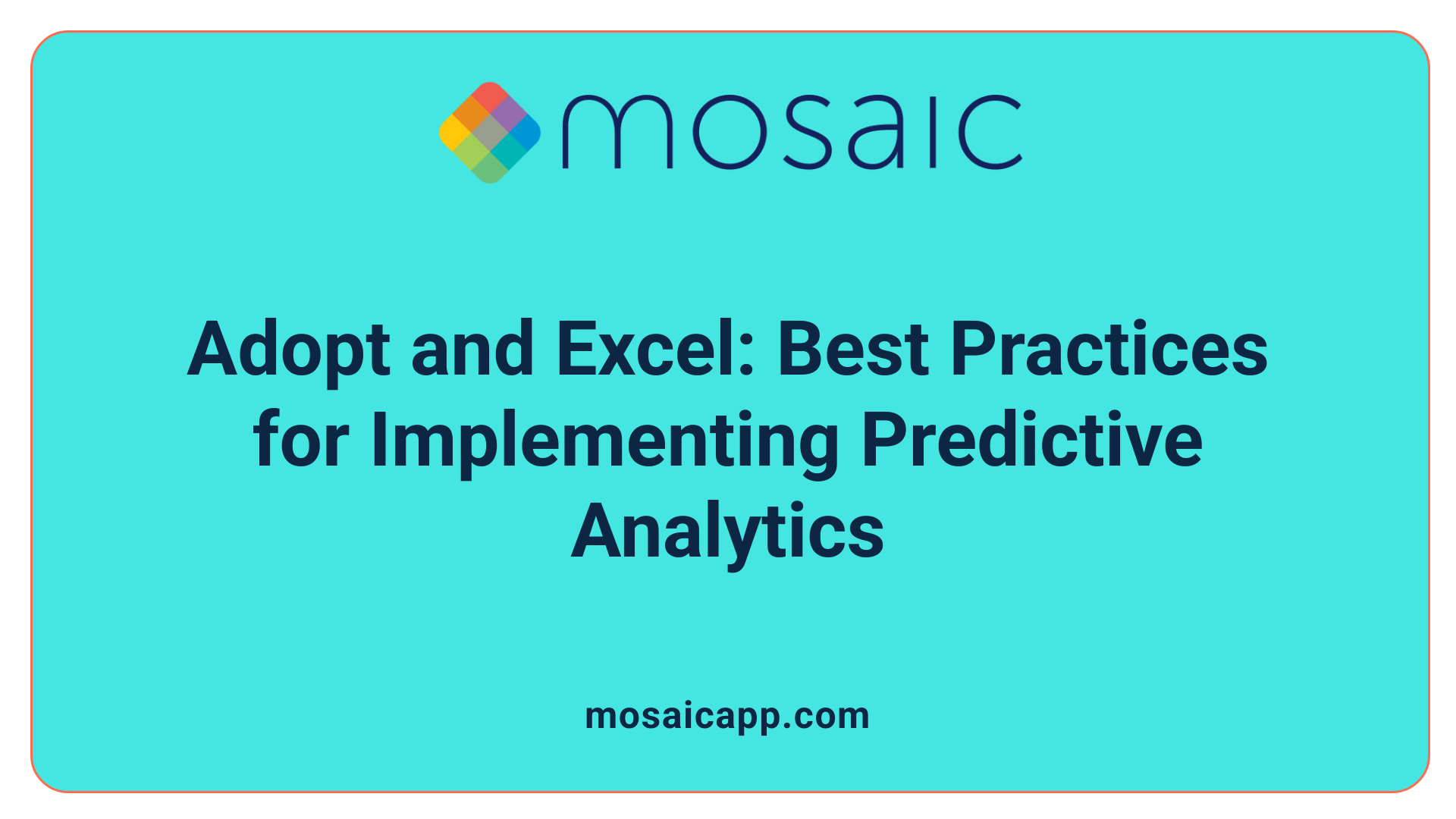 Adopt and Excel: Best Practices for Implementing Predictive Analytics