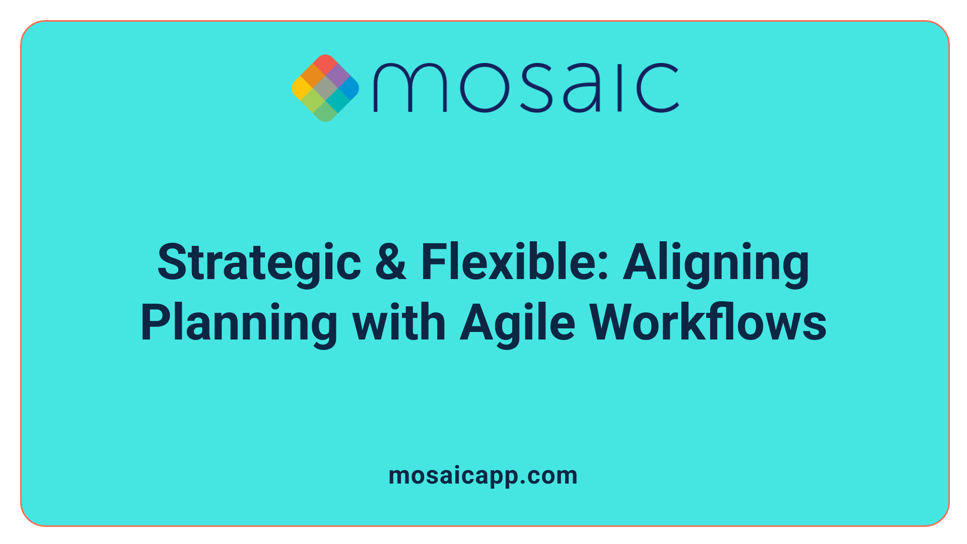 Strategic & Flexible: Aligning Planning with Agile Workflows