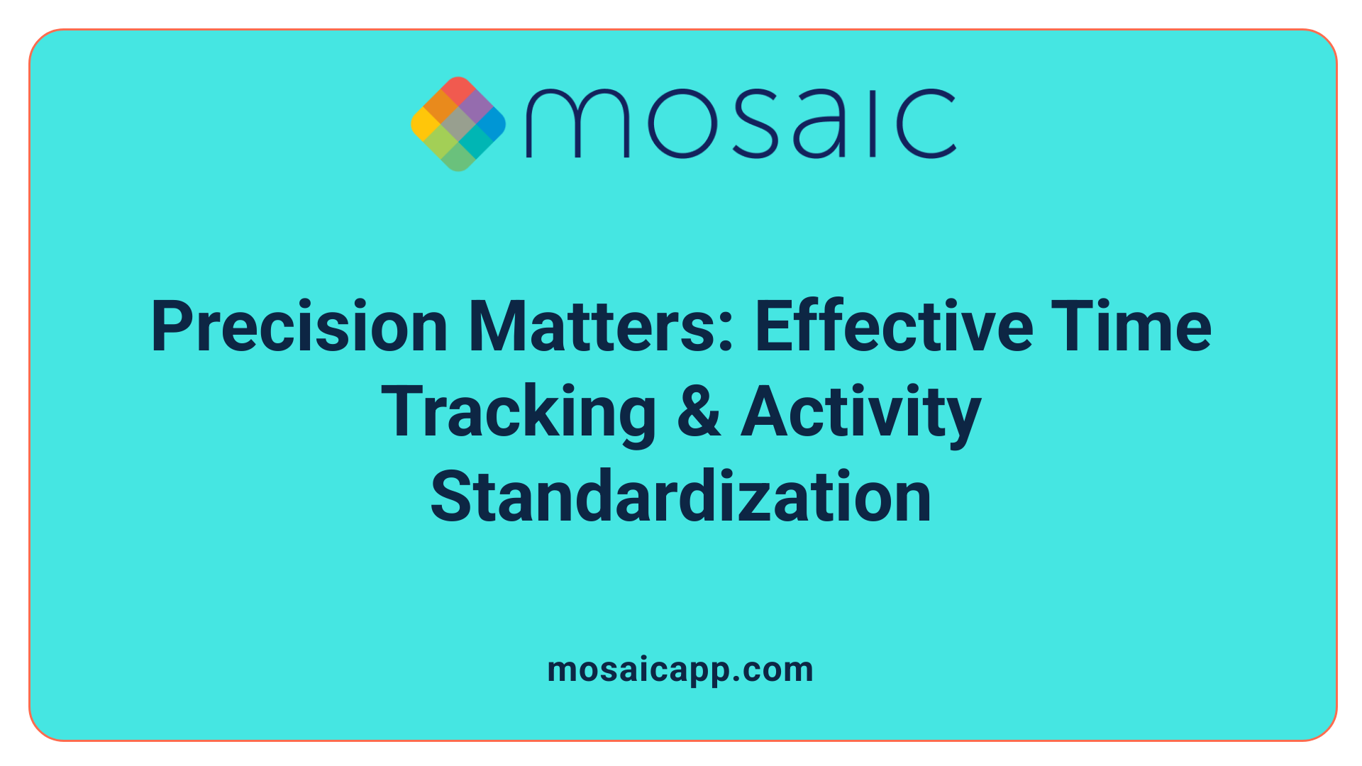 Precision Matters: Effective Time Tracking & Activity Standardization