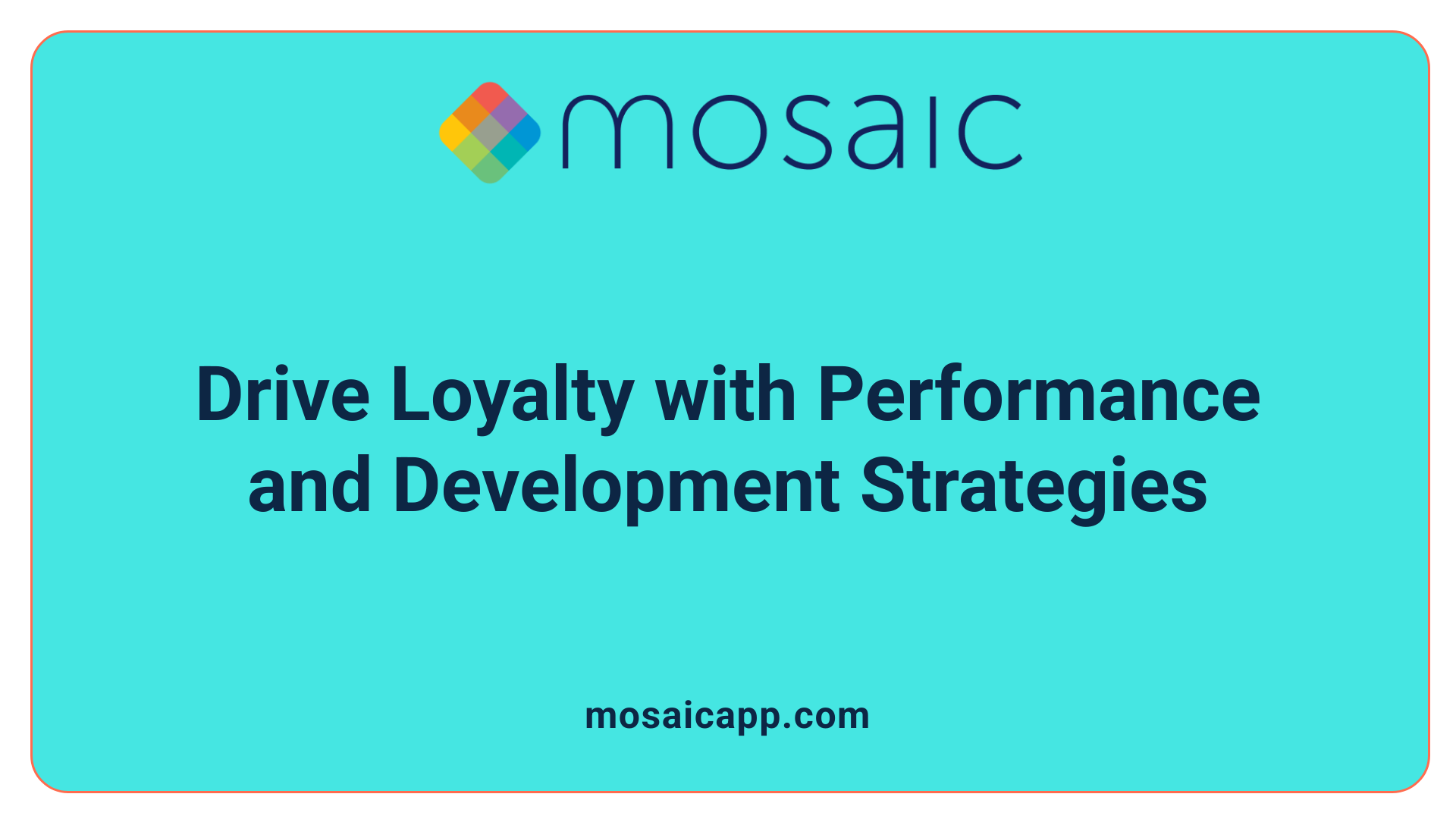 Drive Loyalty with Performance and Development Strategies
