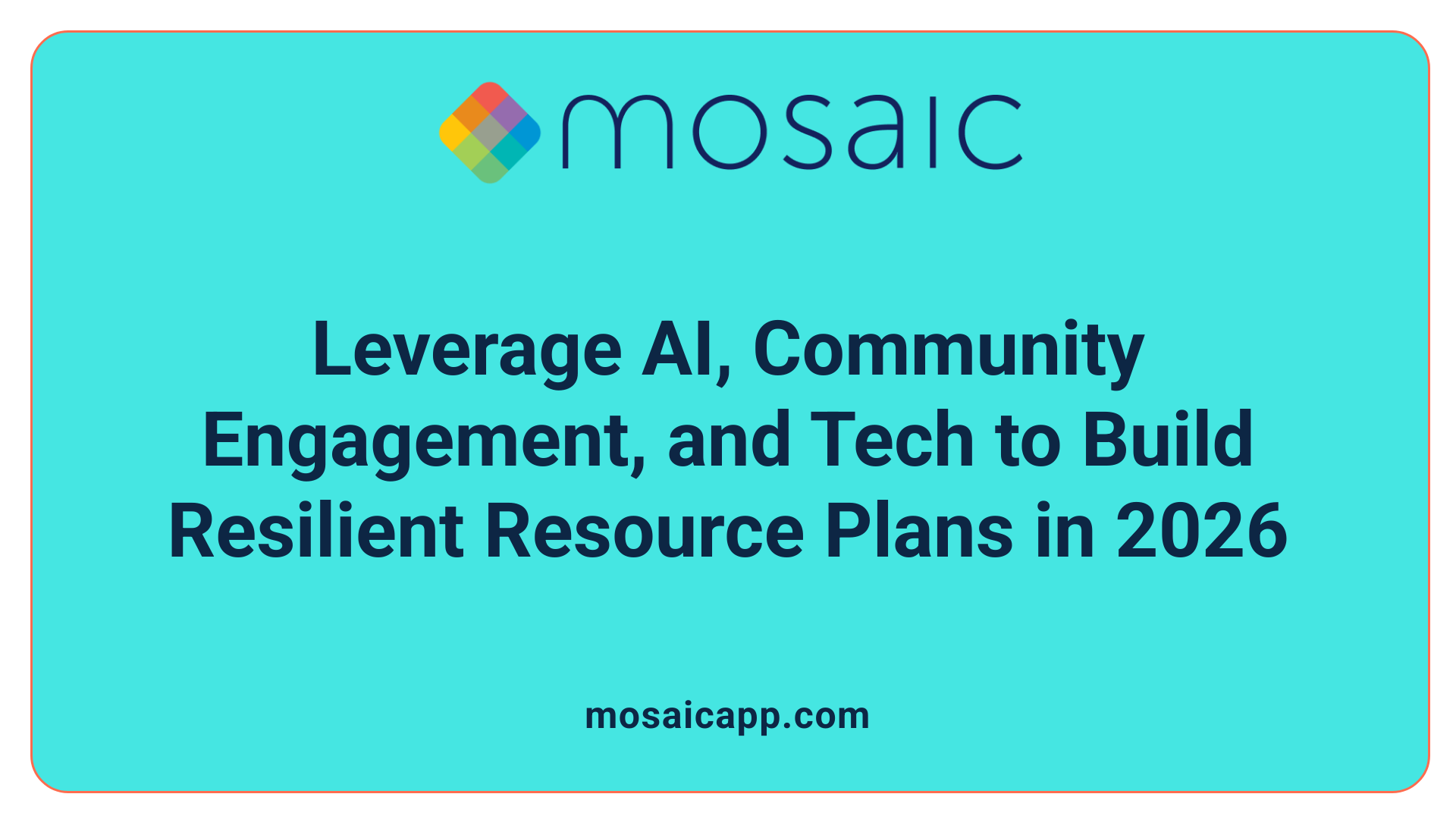 Leverage AI, Community Engagement, and Tech to Build Resilient Resource Plans in 2026