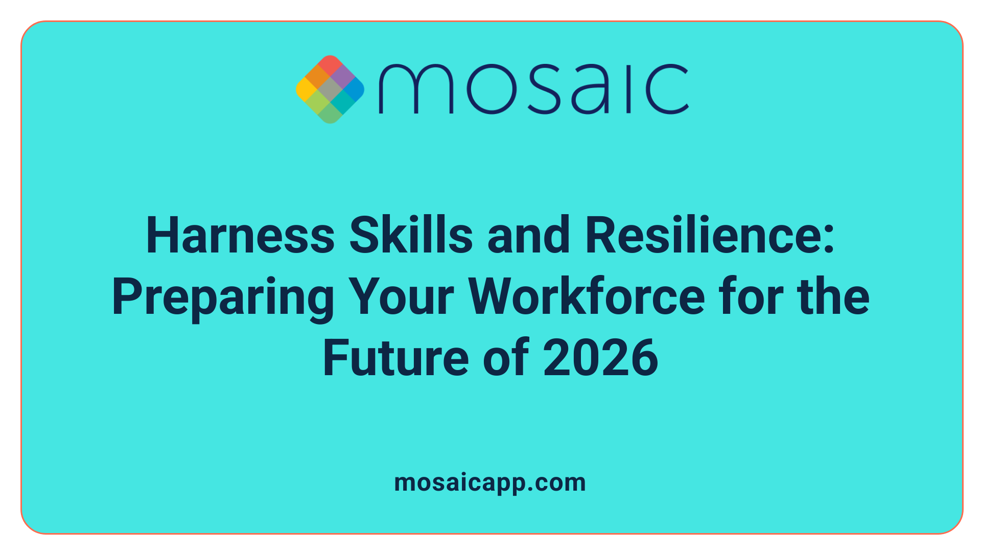 Harness Skills and Resilience: Preparing Your Workforce for the Future of 2026