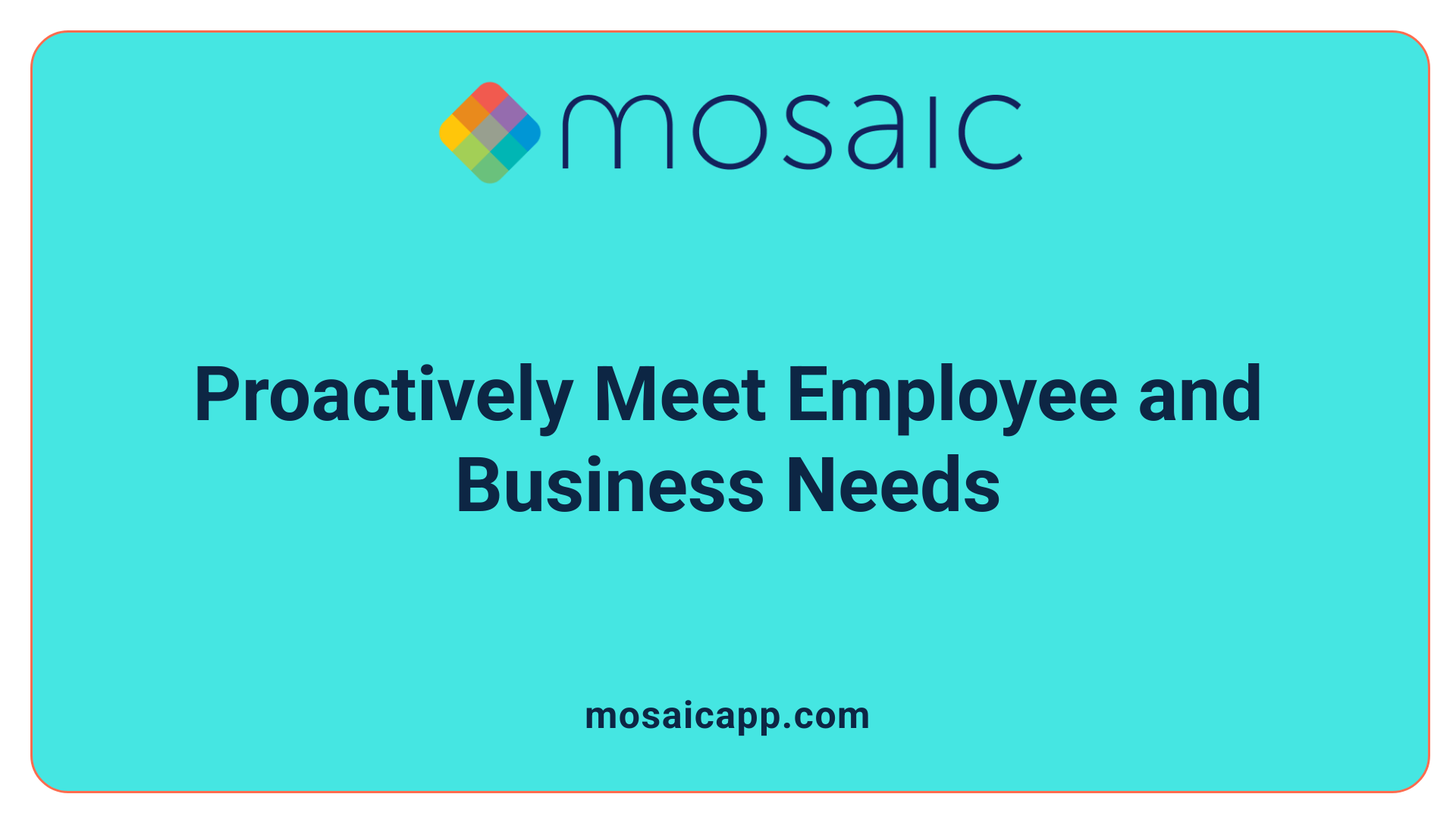 Proactively Meet Employee and Business Needs