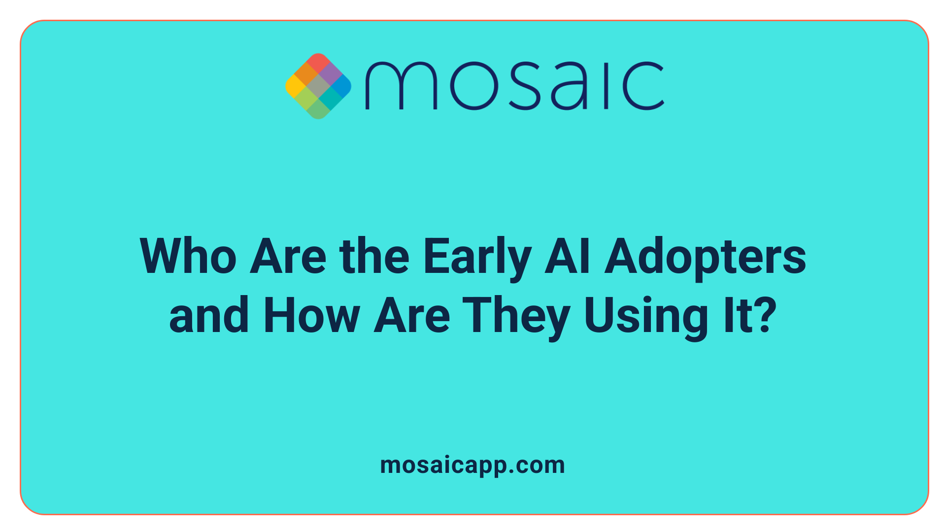 Who Are the Early AI Adopters and How Are They Using It?