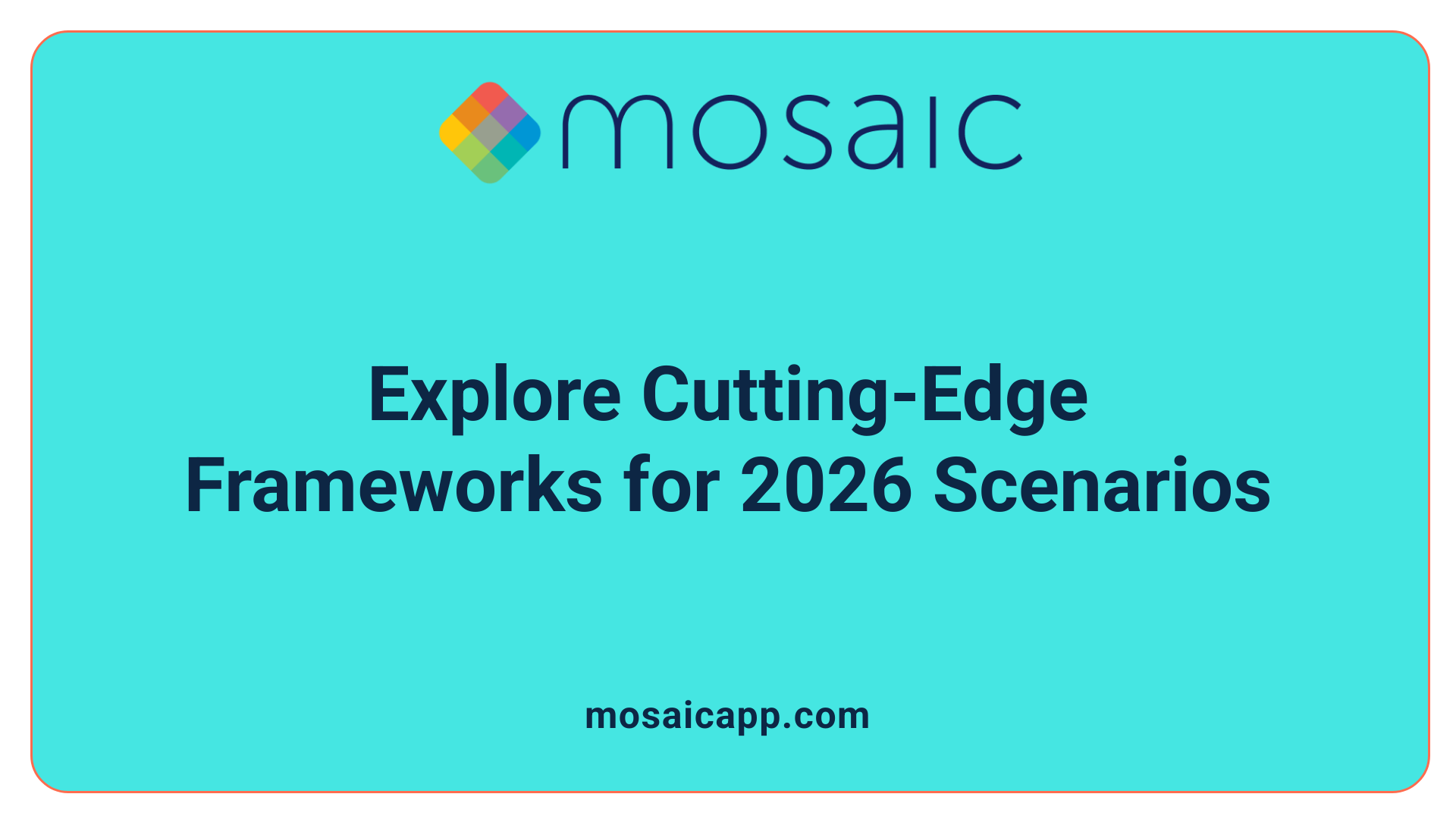 Explore Cutting-Edge Frameworks for 2026 Scenarios
