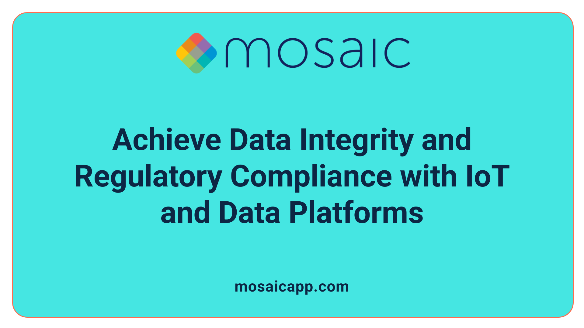 Achieve Data Integrity and Regulatory Compliance with IoT and Data Platforms