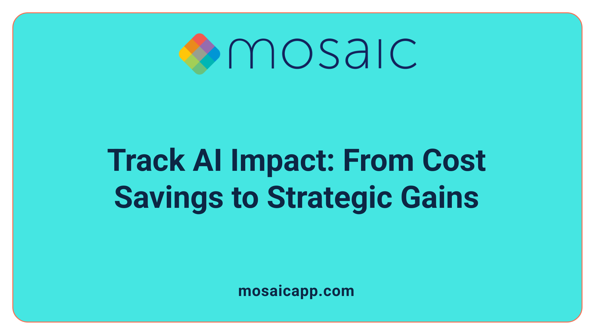 Track AI Impact: From Cost Savings to Strategic Gains