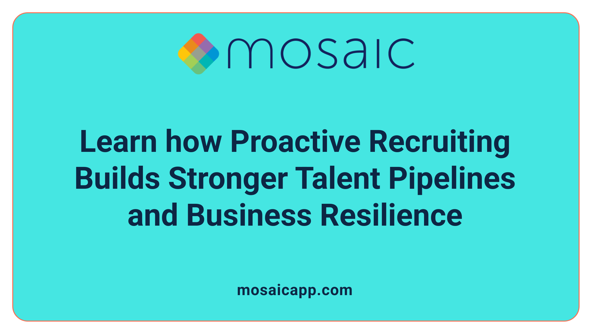 Learn how Proactive Recruiting Builds Stronger Talent Pipelines and Business Resilience