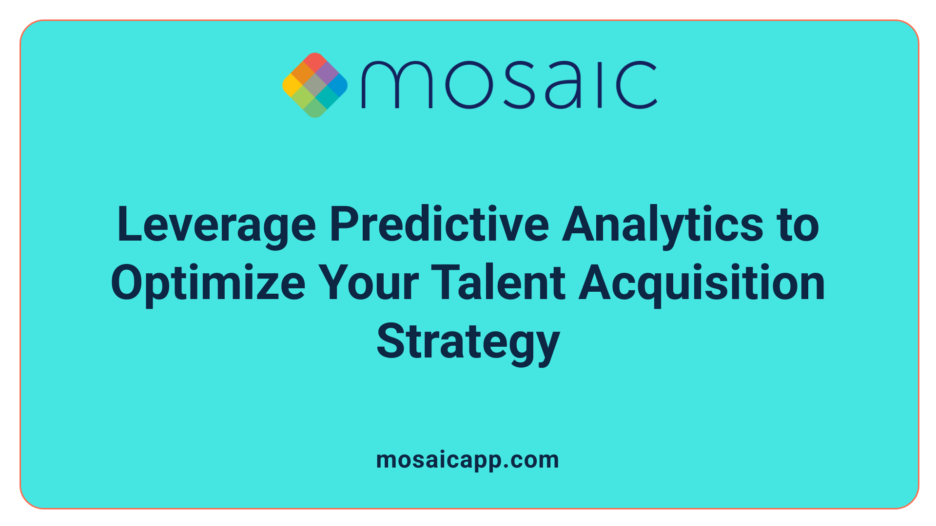 Leverage Predictive Analytics to Optimize Your Talent Acquisition Strategy