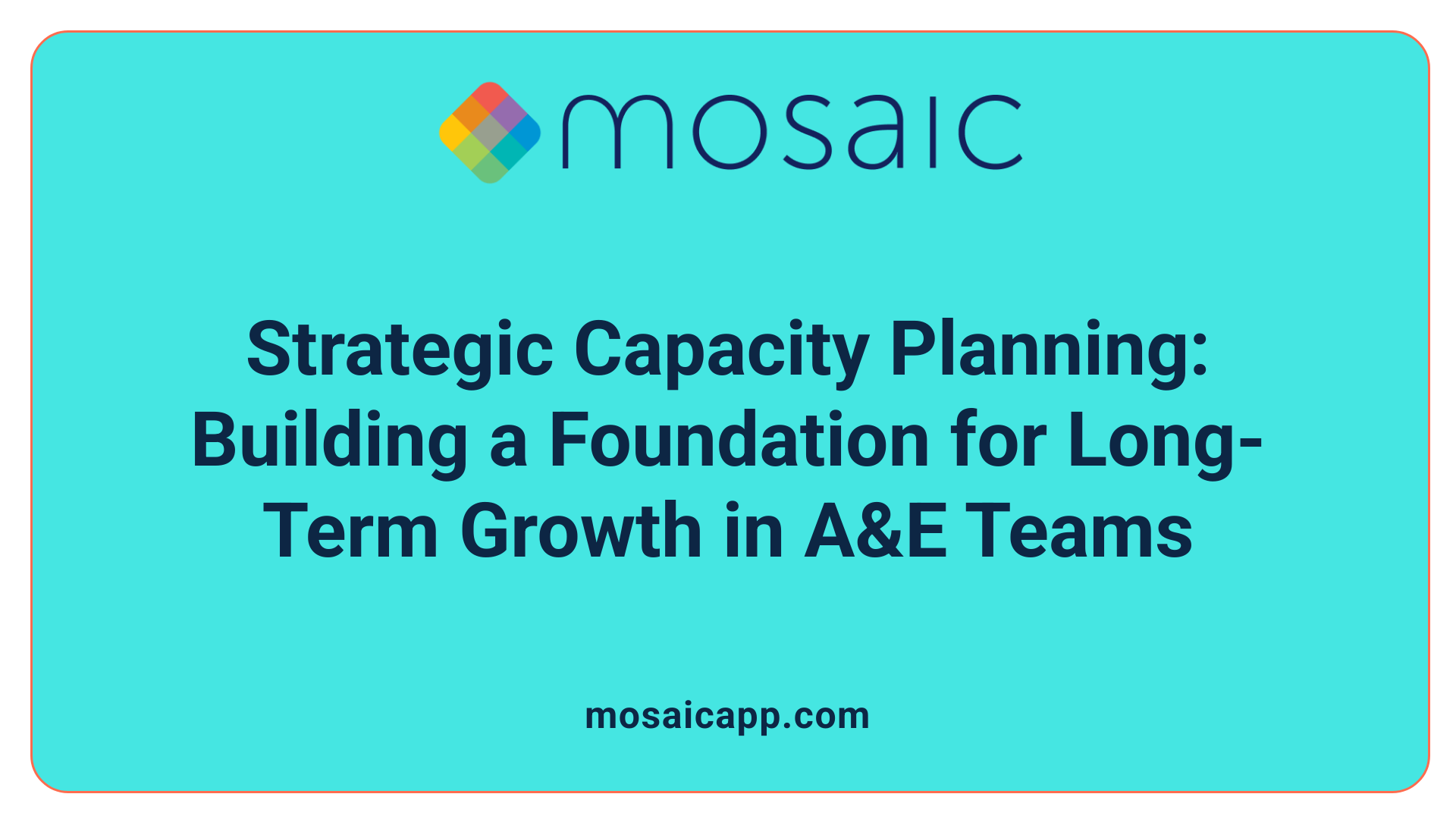 Strategic Capacity Planning: Building a Foundation for Long-Term Growth in A&E Teams