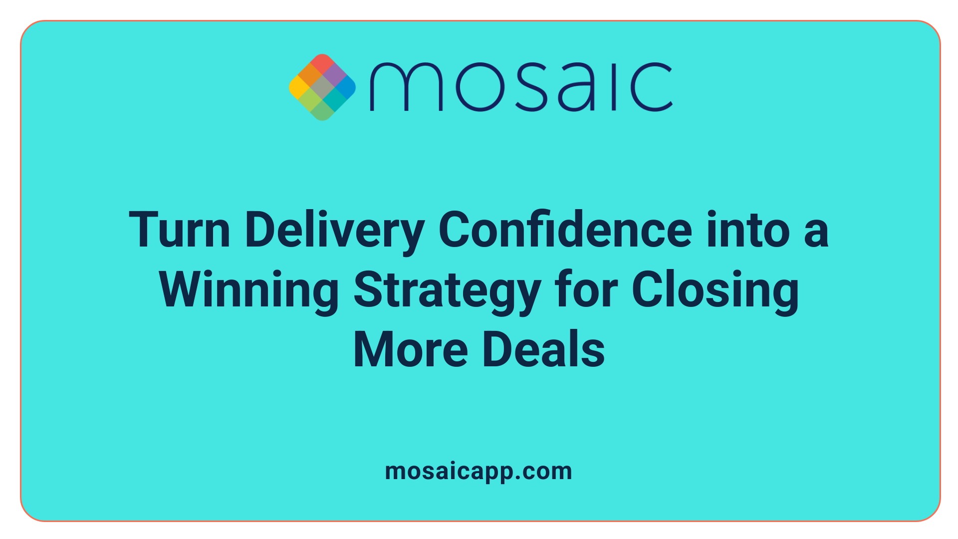 Turn Delivery Confidence into a Winning Strategy for Closing More Deals