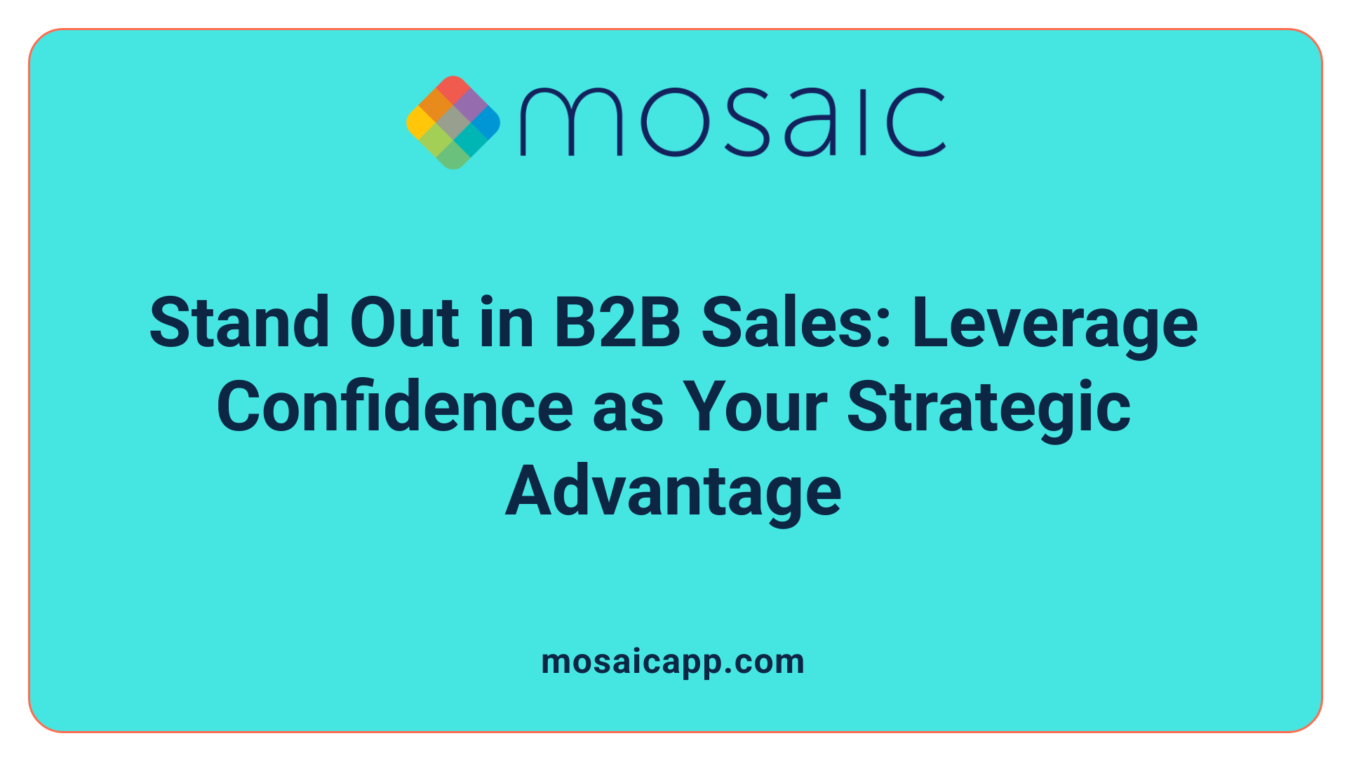 Stand Out in B2B Sales: Leverage Confidence as Your Strategic Advantage