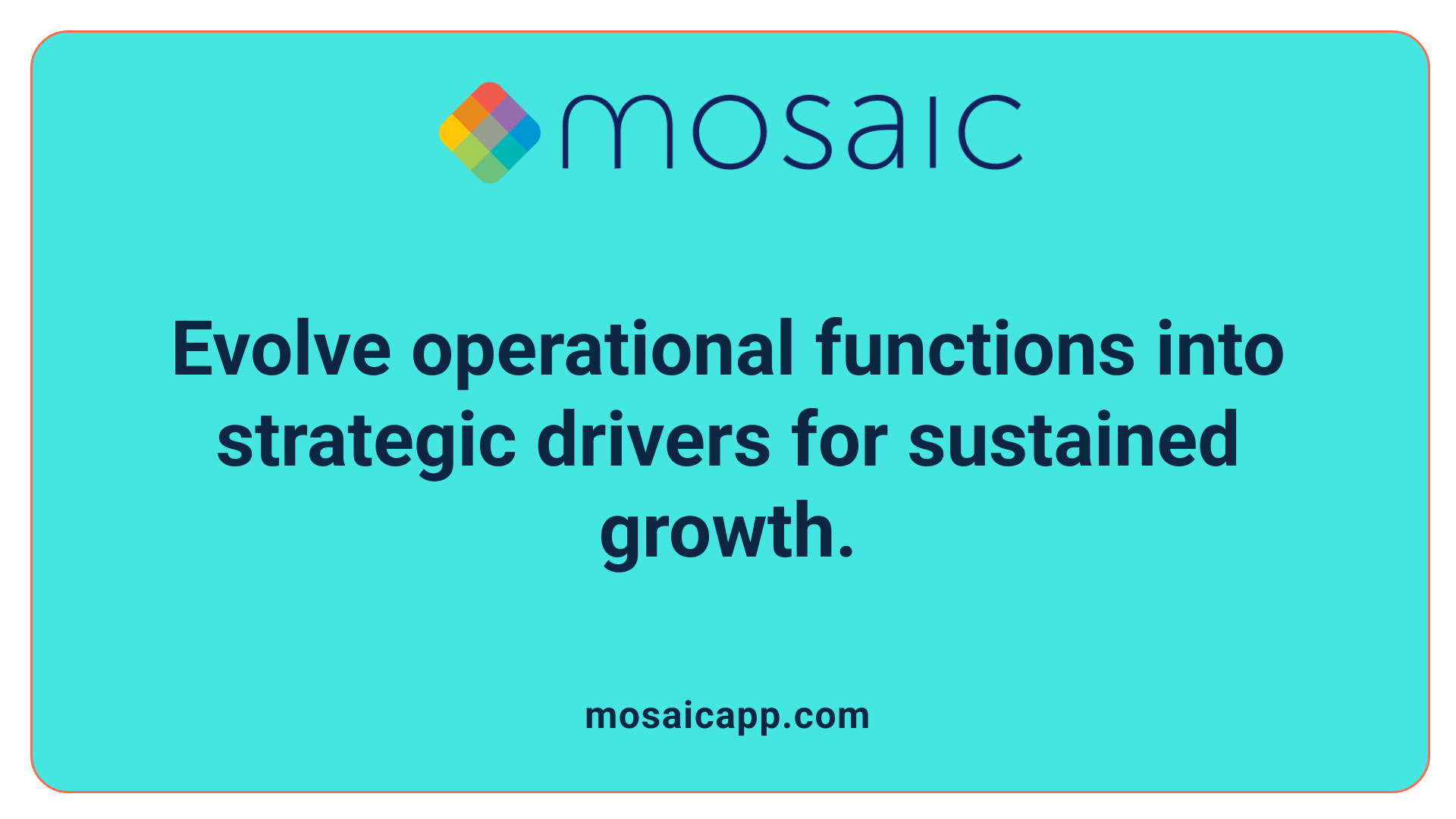 Evolve operational functions into strategic drivers for sustained growth.