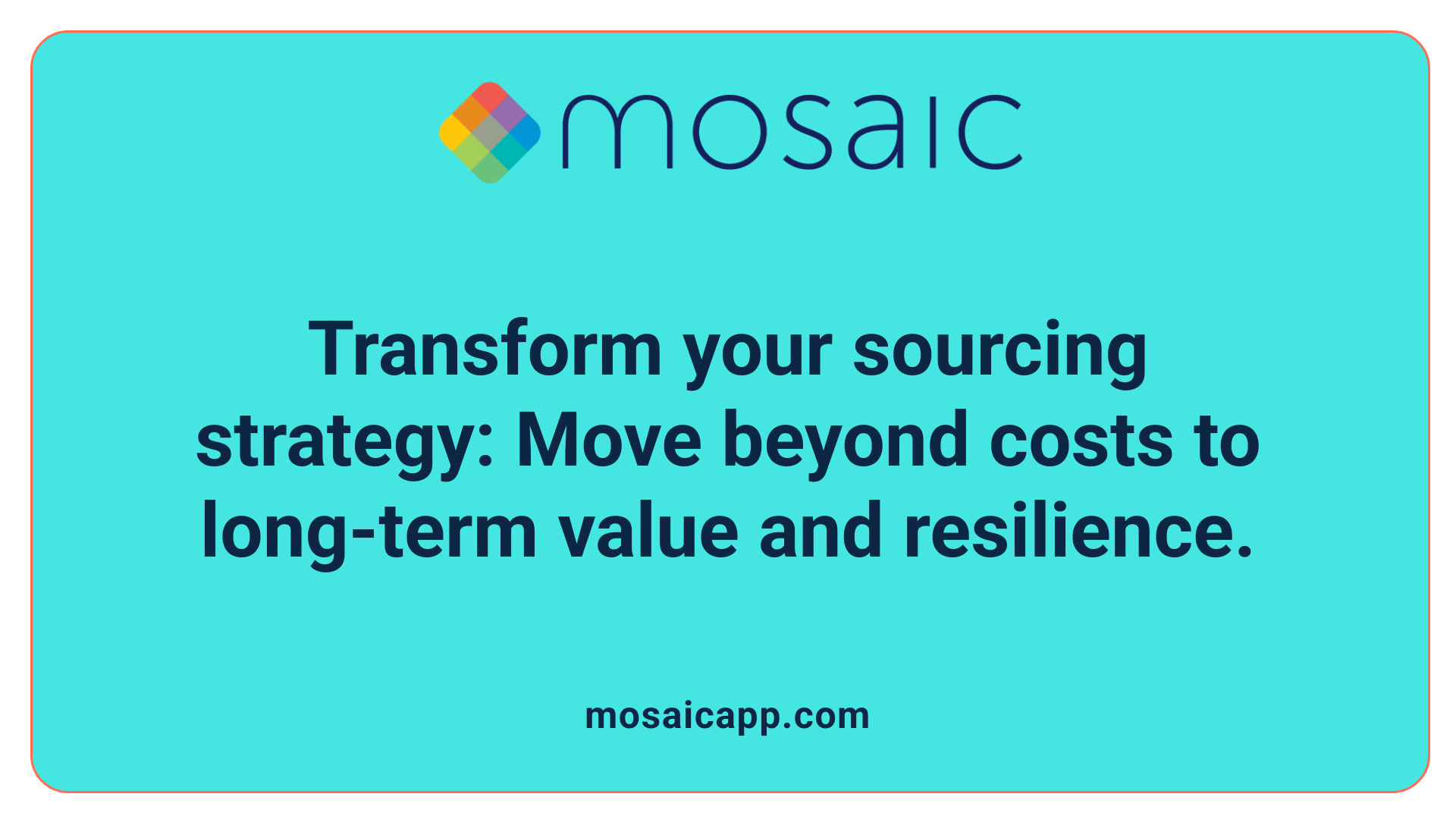 Transform your sourcing strategy: Move beyond costs to long-term value and resilience.
