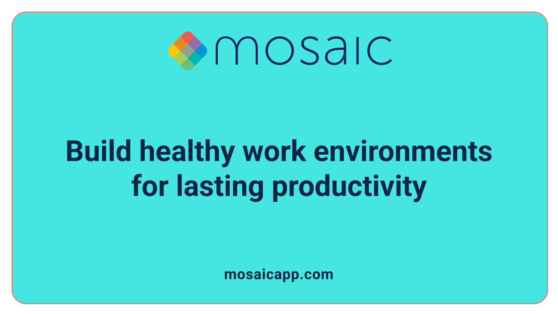 Build healthy work environments for lasting productivity
