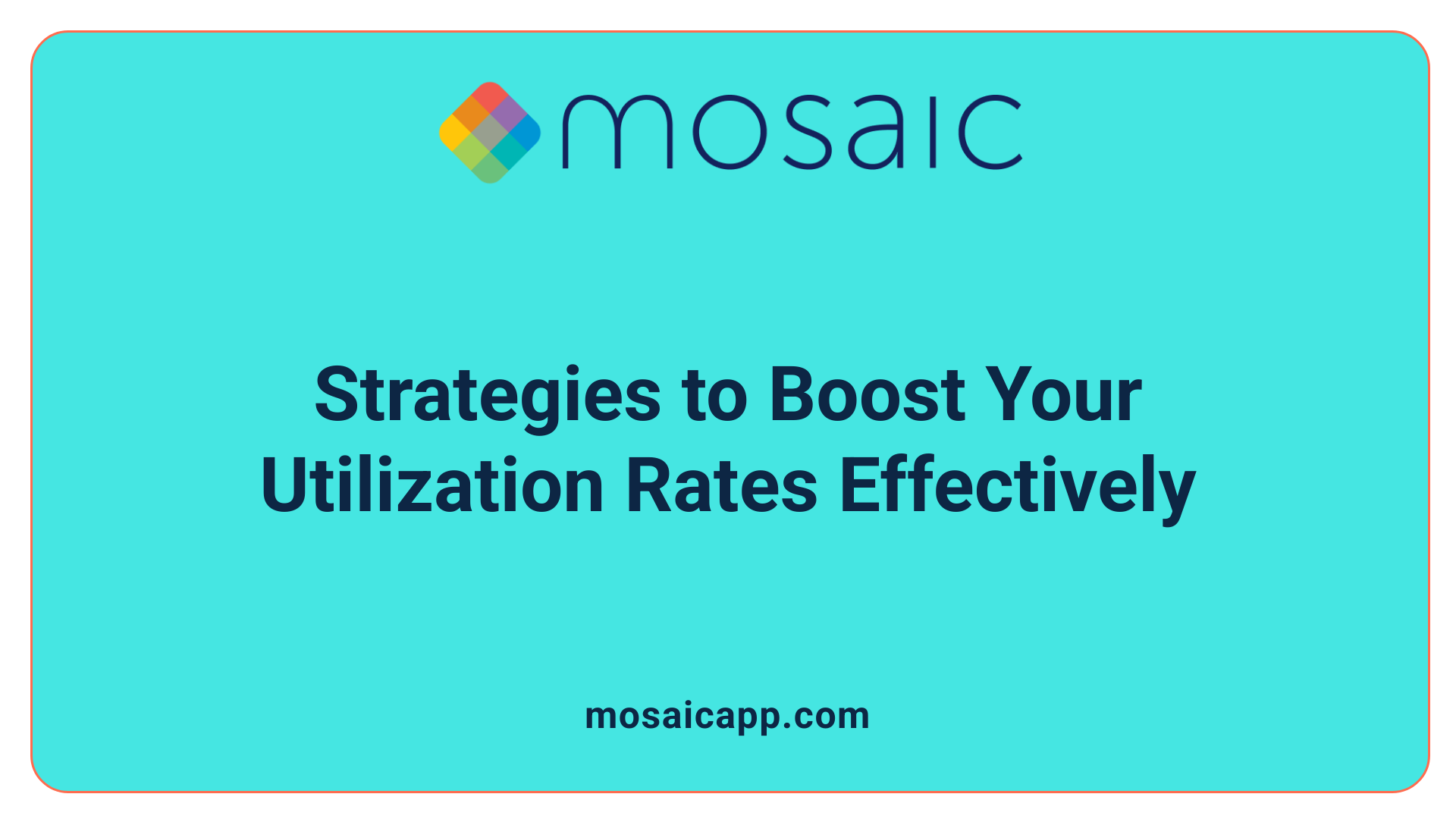 Strategies to Boost Your Utilization Rates Effectively