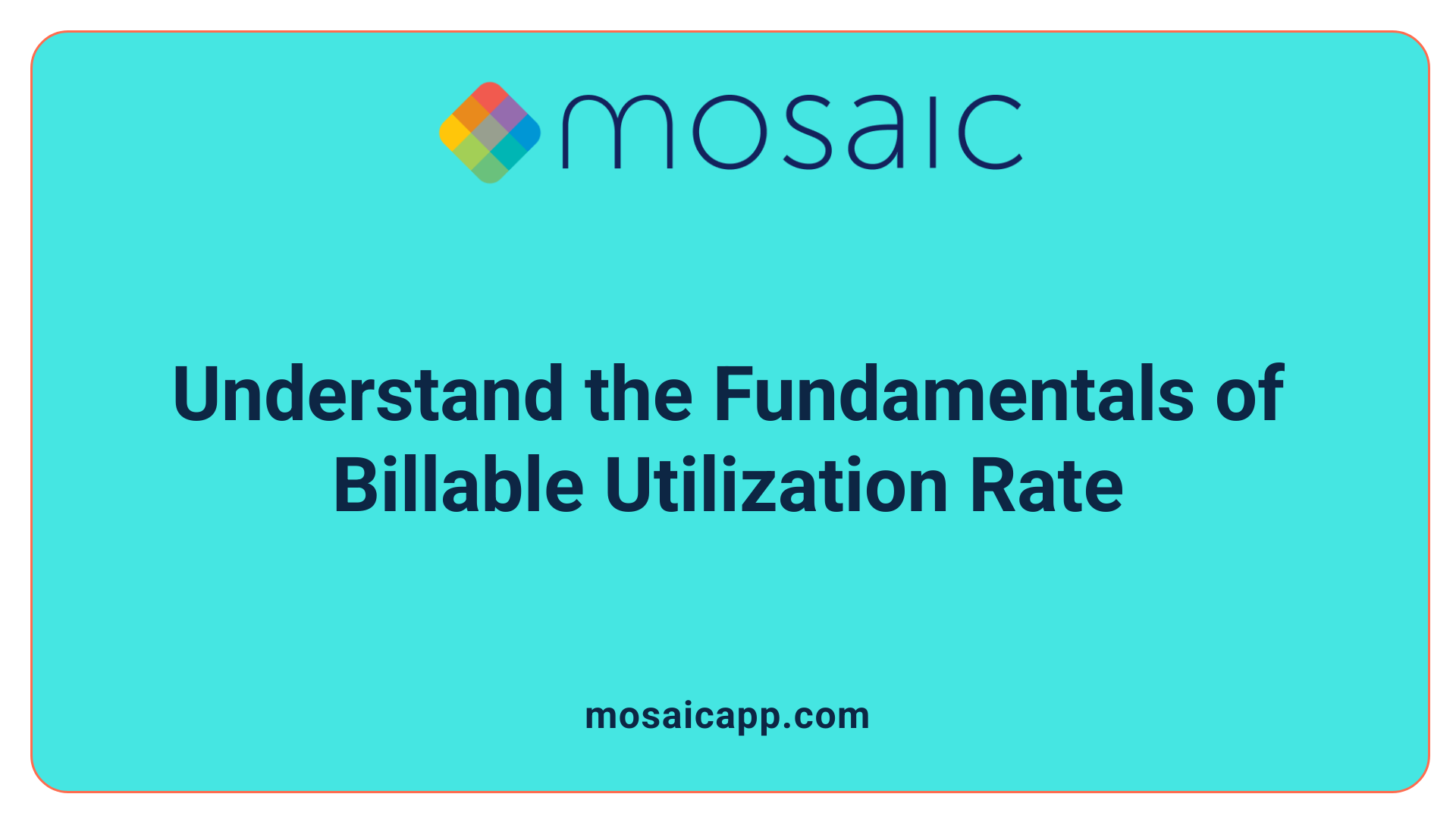 Understand the Fundamentals of Billable Utilization Rate