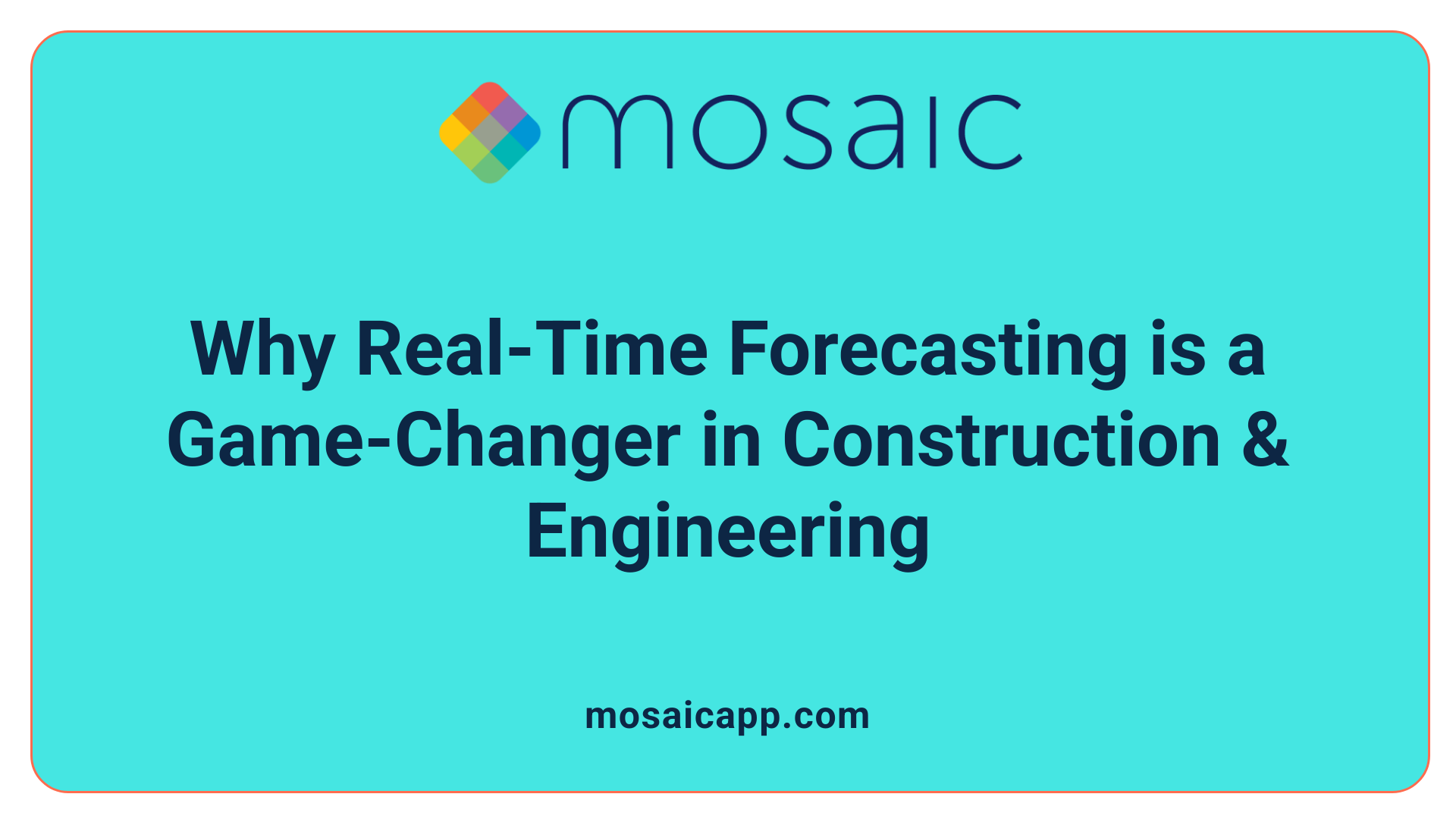 Why Real-Time Forecasting is a Game-Changer in Construction & Engineering