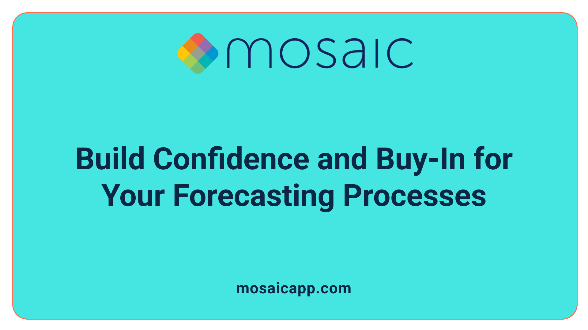 Build Confidence and Buy-In for Your Forecasting Processes