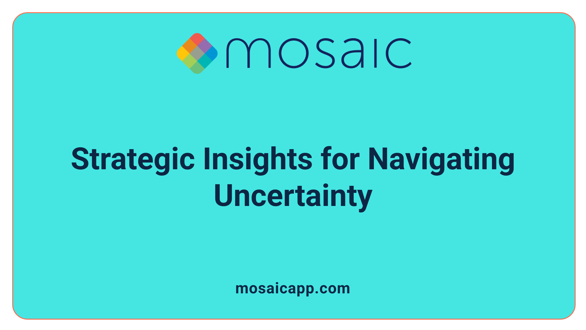 Strategic Insights for Navigating Uncertainty