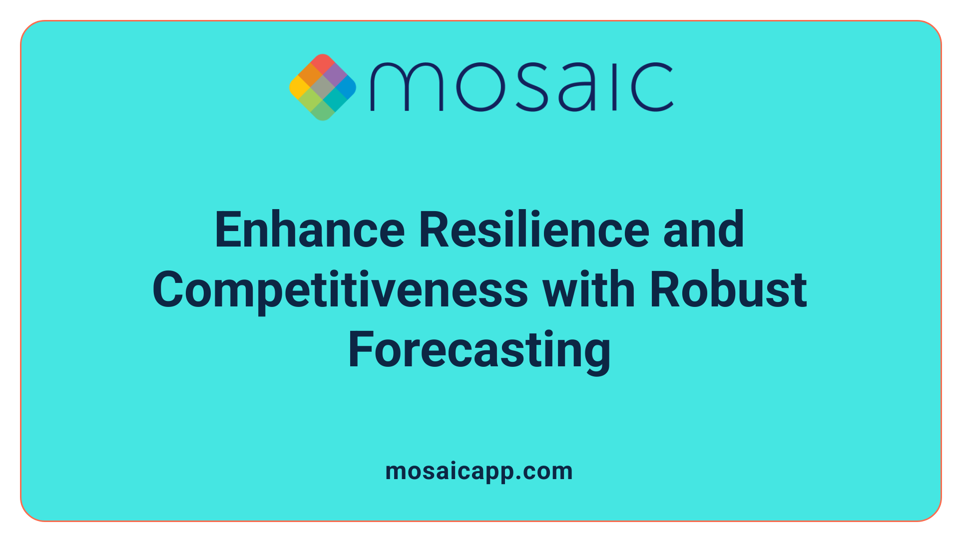 Enhance Resilience and Competitiveness with Robust Forecasting