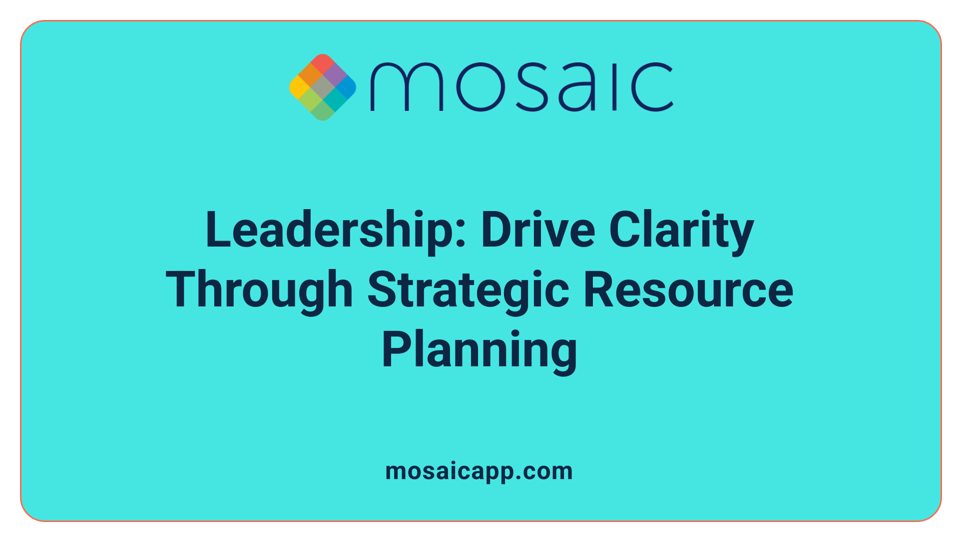 Leadership: Drive Clarity Through Strategic Resource Planning