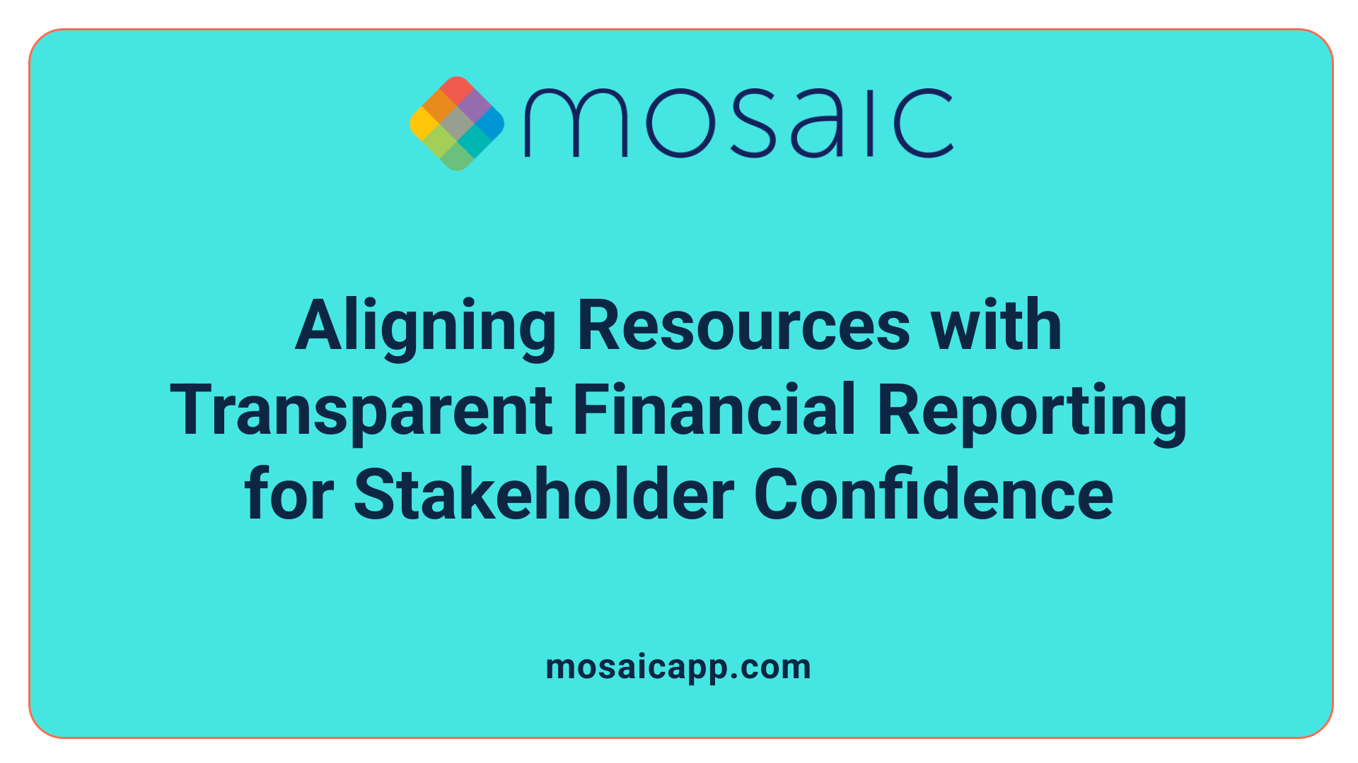 Aligning Resources with Transparent Financial Reporting for Stakeholder Confidence