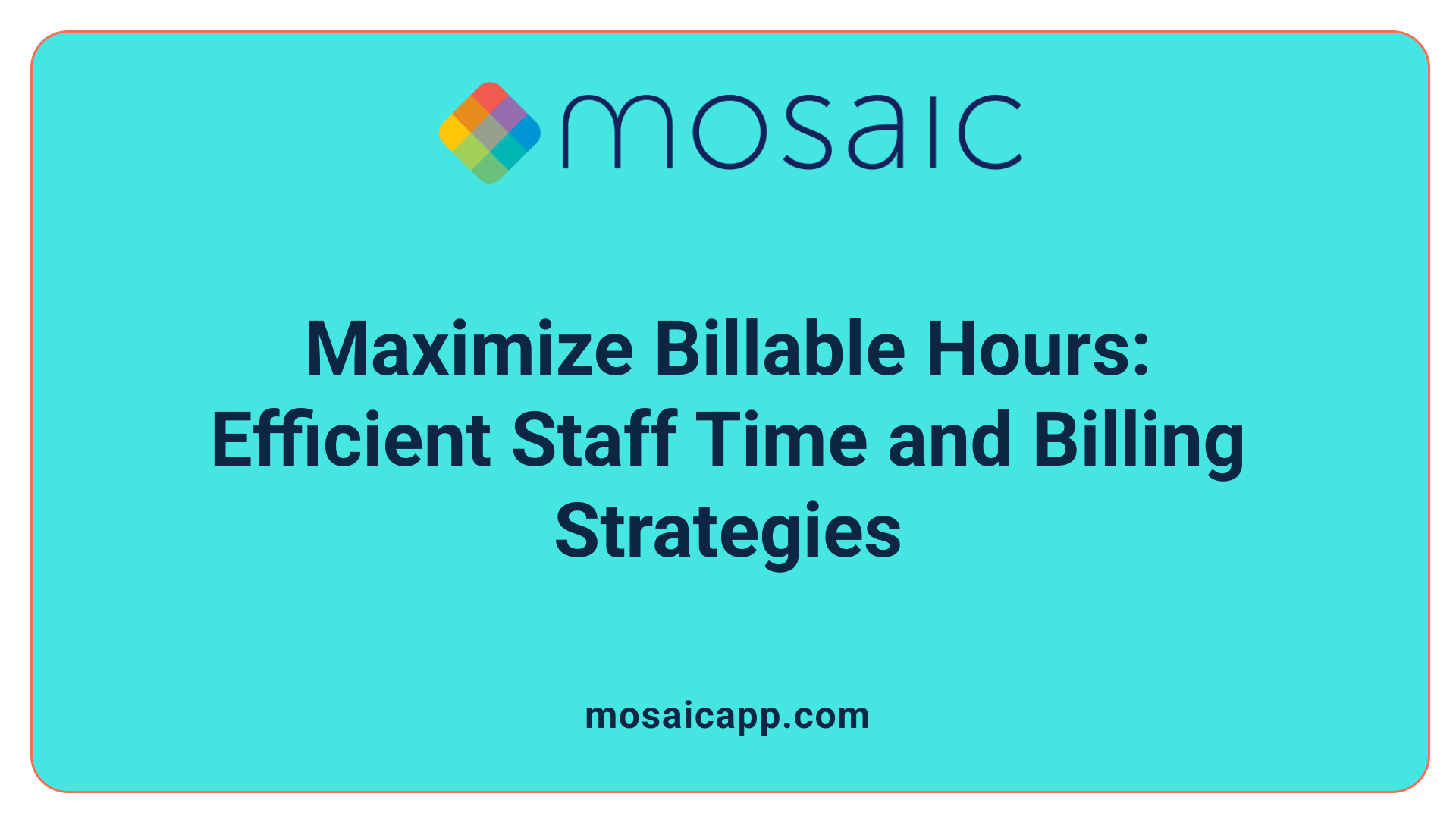 Maximize Billable Hours: Efficient Staff Time and Billing Strategies