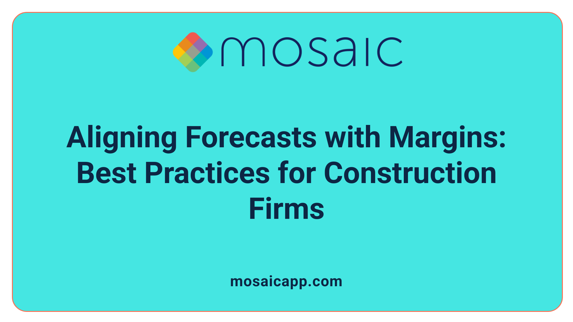Aligning Forecasts with Margins: Best Practices for Construction Firms
