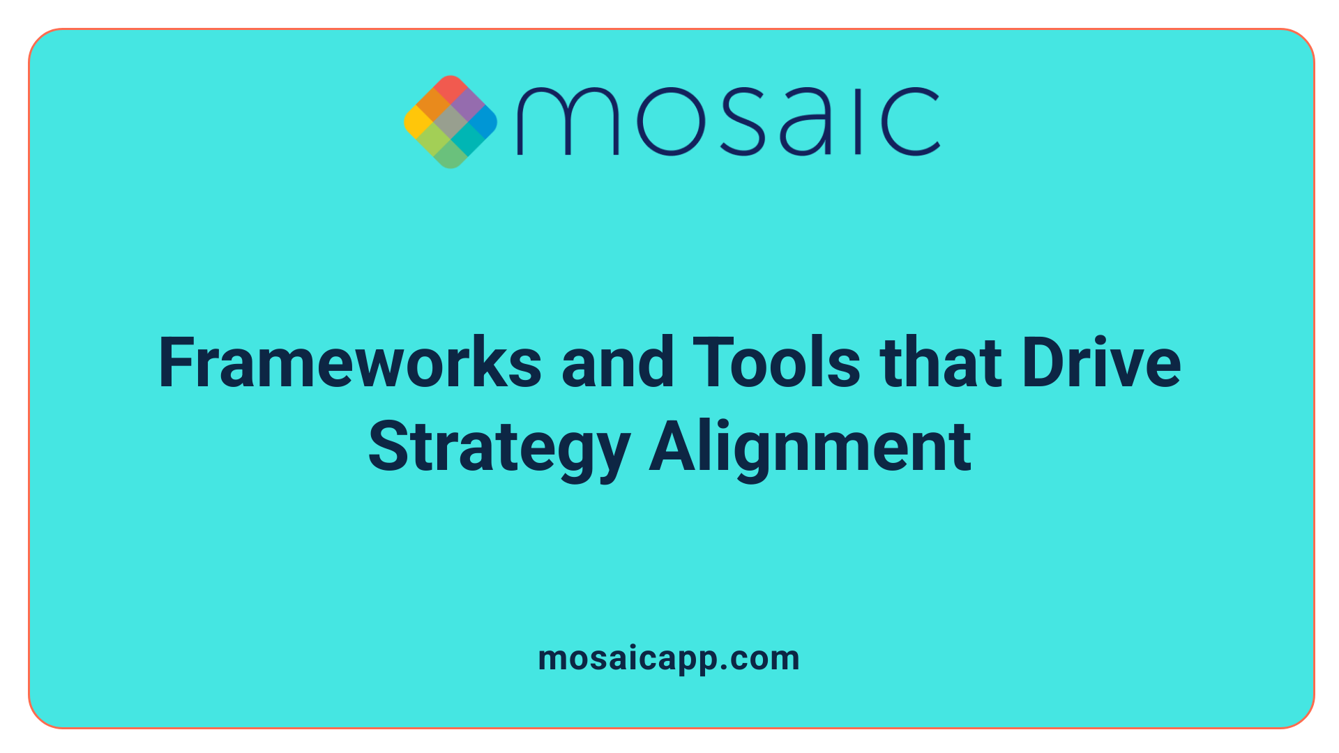 Frameworks and Tools that Drive Strategy Alignment