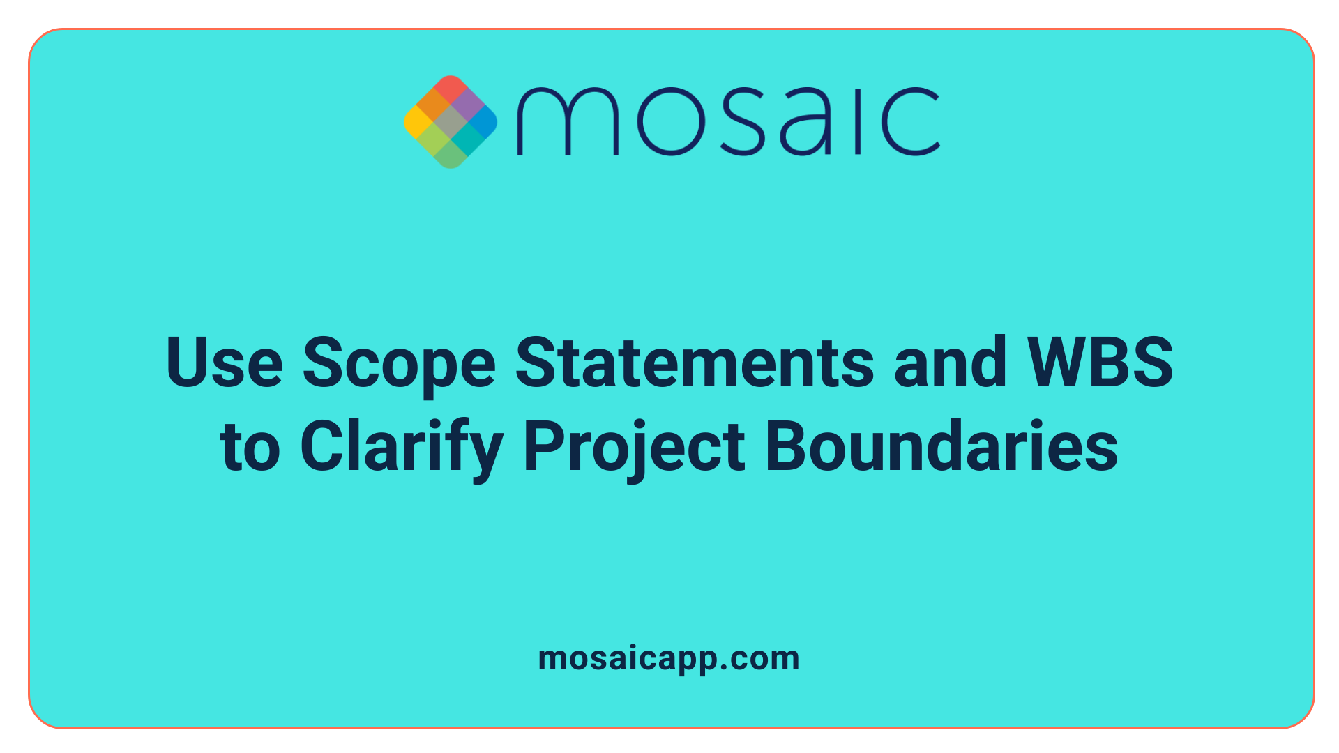 Use Scope Statements and WBS to Clarify Project Boundaries