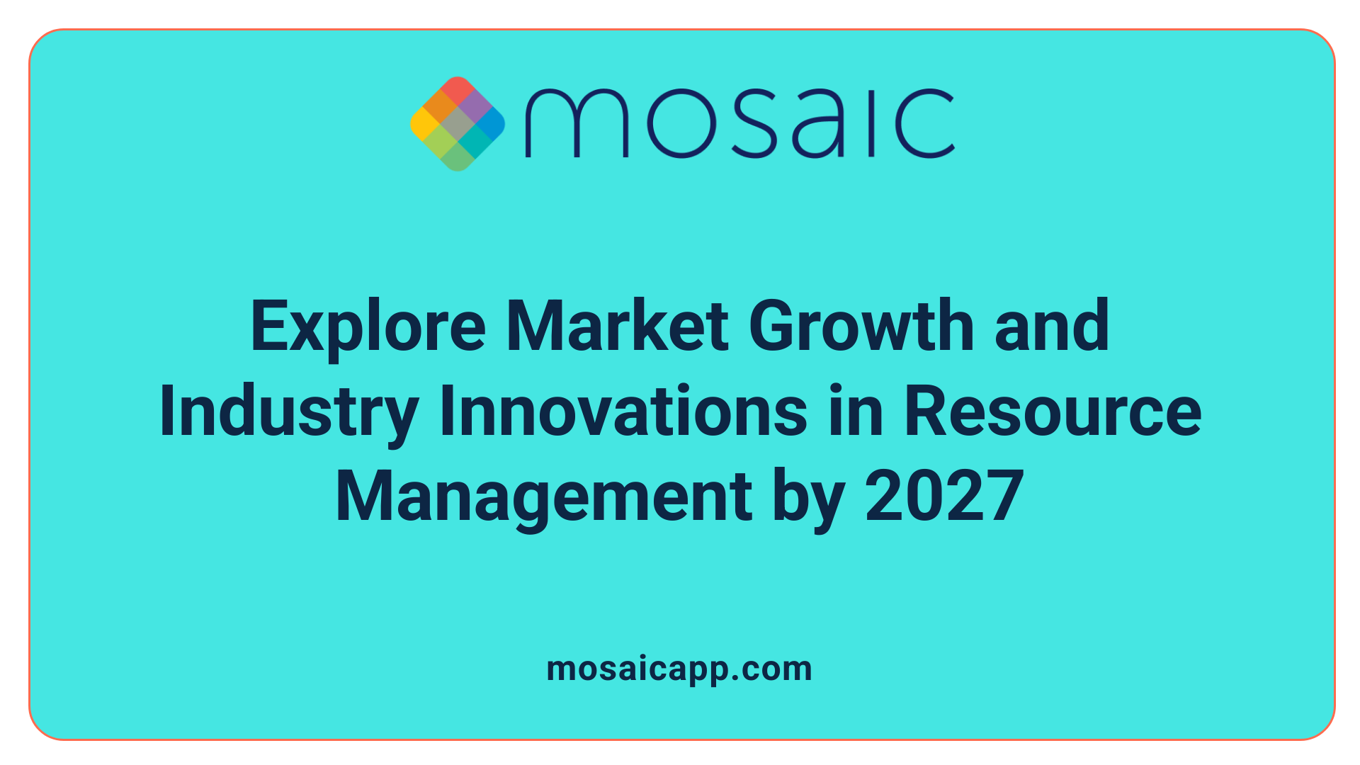Explore Market Growth and Industry Innovations in Resource Management by 2027