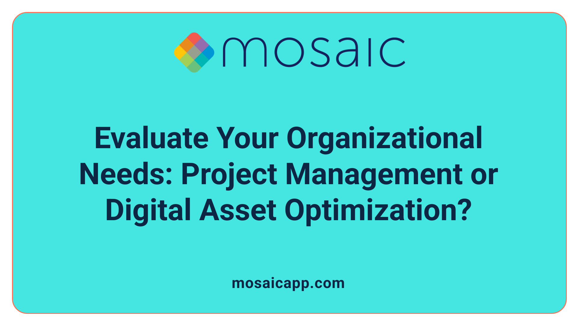 Evaluate Your Organizational Needs: Project Management or Digital Asset Optimization?