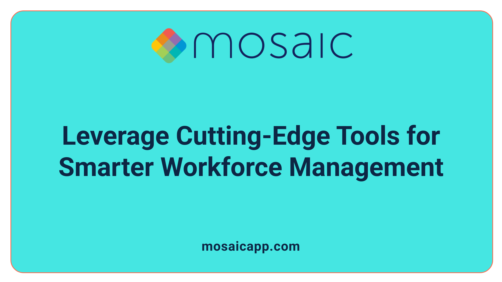 Leverage Cutting-Edge Tools for Smarter Workforce Management