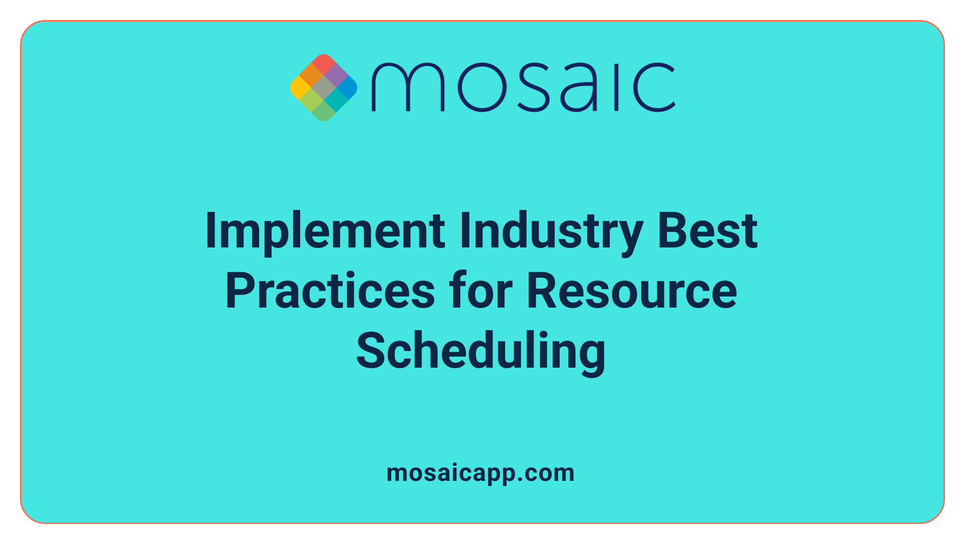 Implement Industry Best Practices for Resource Scheduling