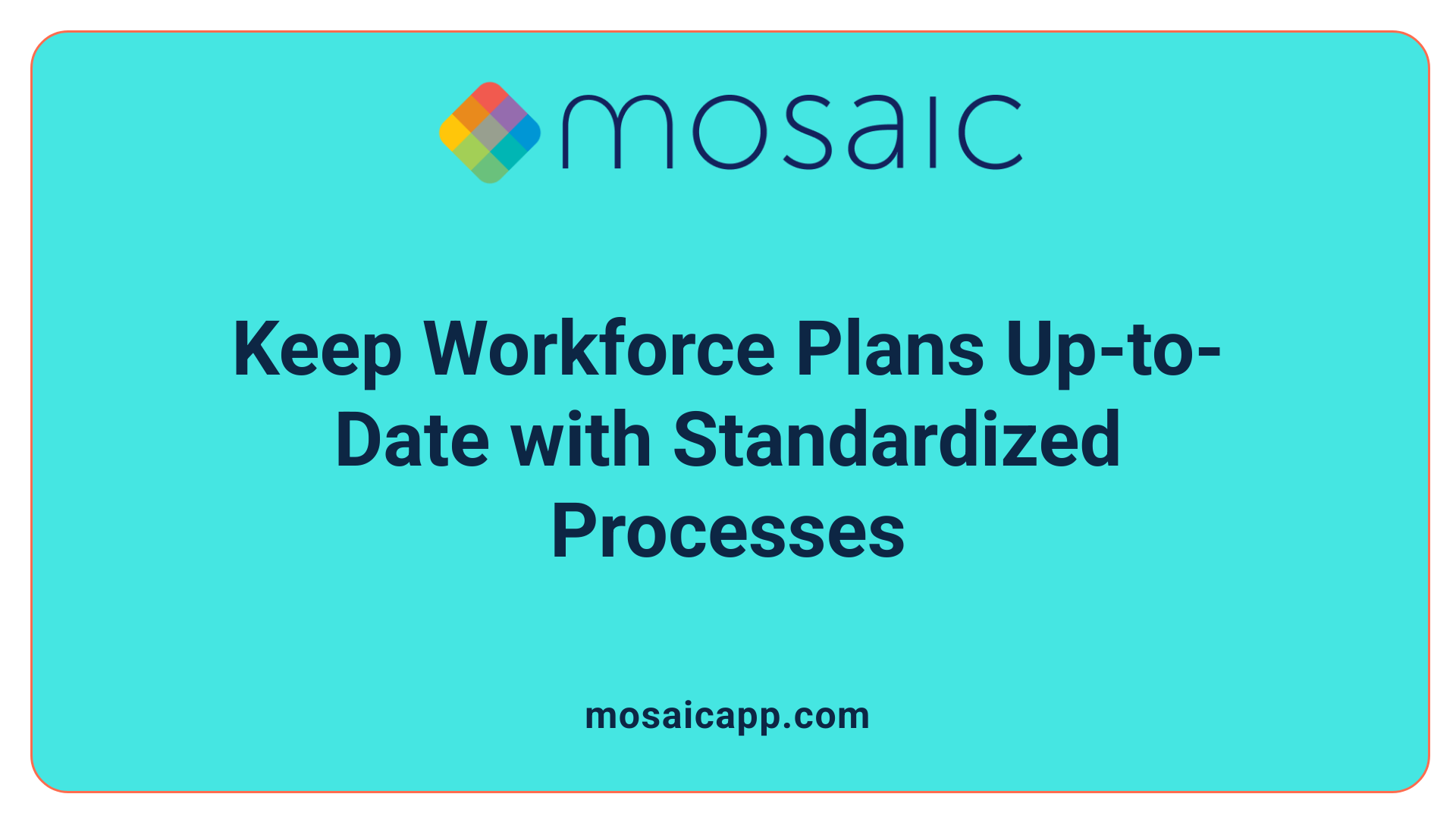 Keep Workforce Plans Up-to-Date with Standardized Processes