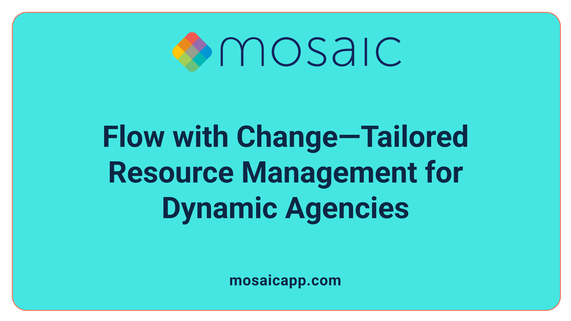 Flow with Change—Tailored Resource Management for Dynamic Agencies