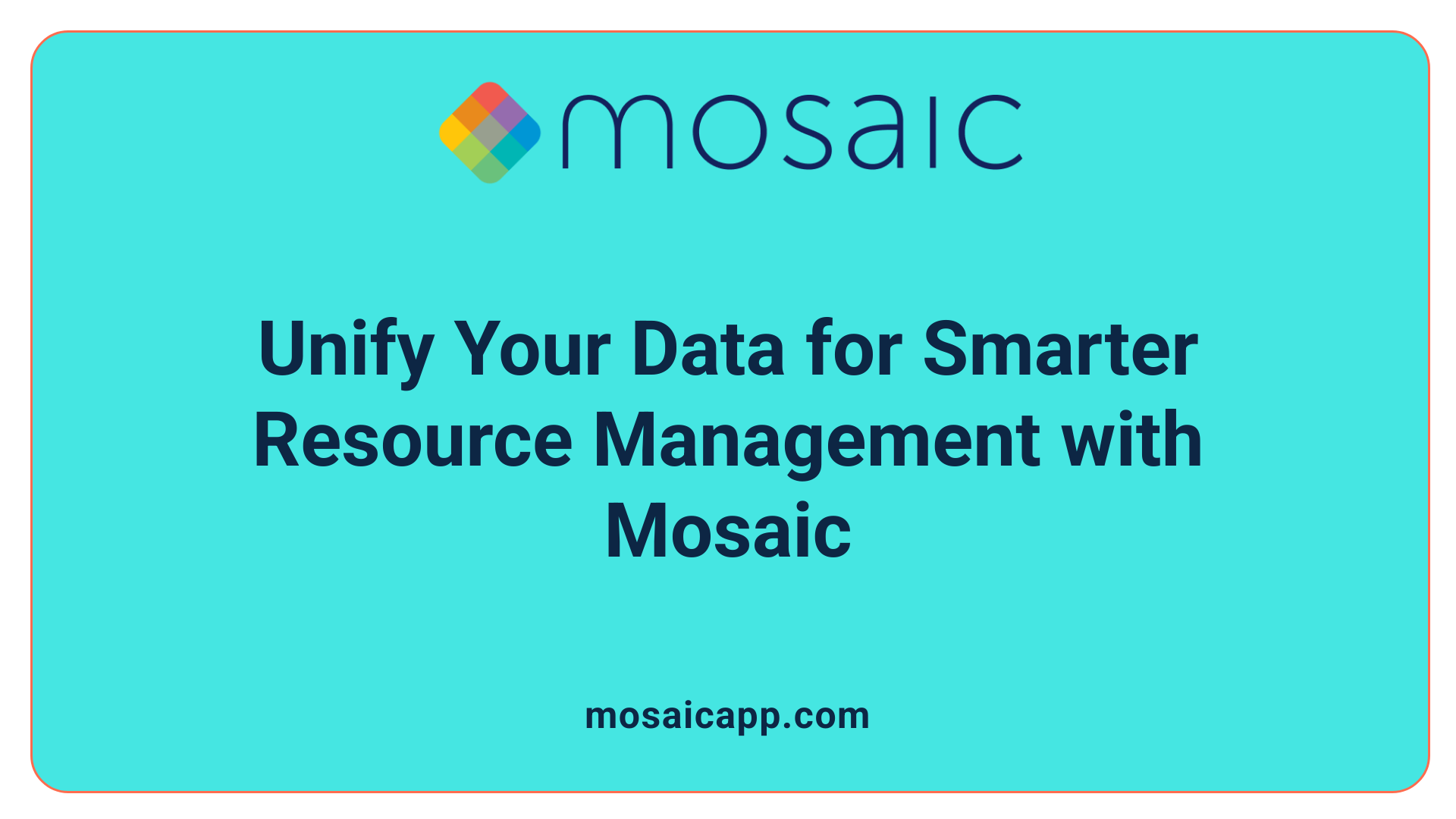 Unify Your Data for Smarter Resource Management with Mosaic