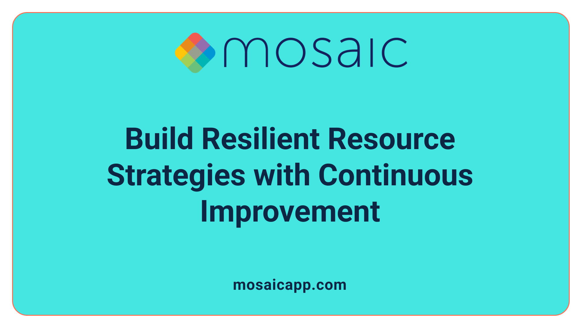 Build Resilient Resource Strategies with Continuous Improvement