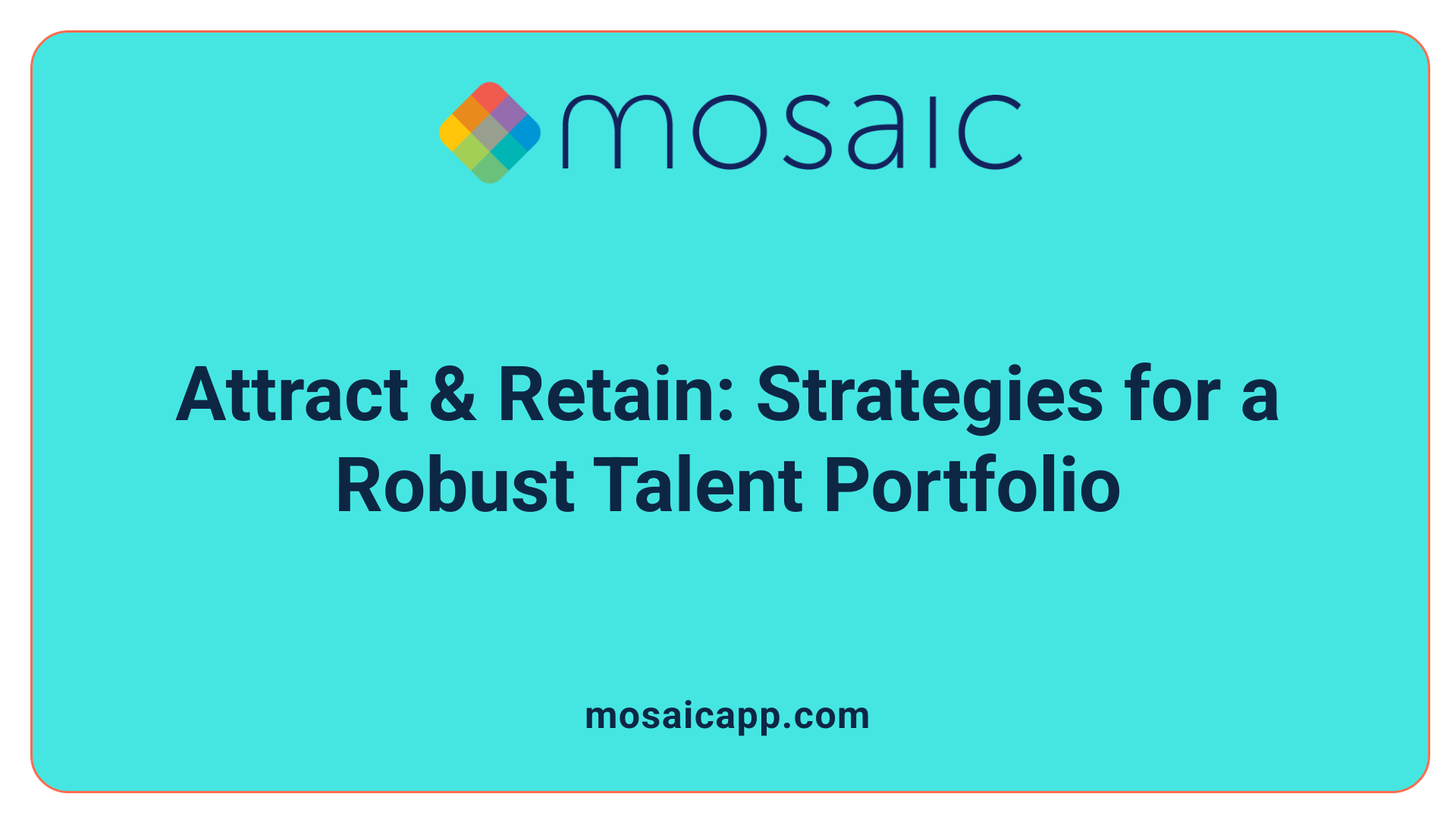 Attract &amp; Retain: Strategies for a Robust Talent Portfolio