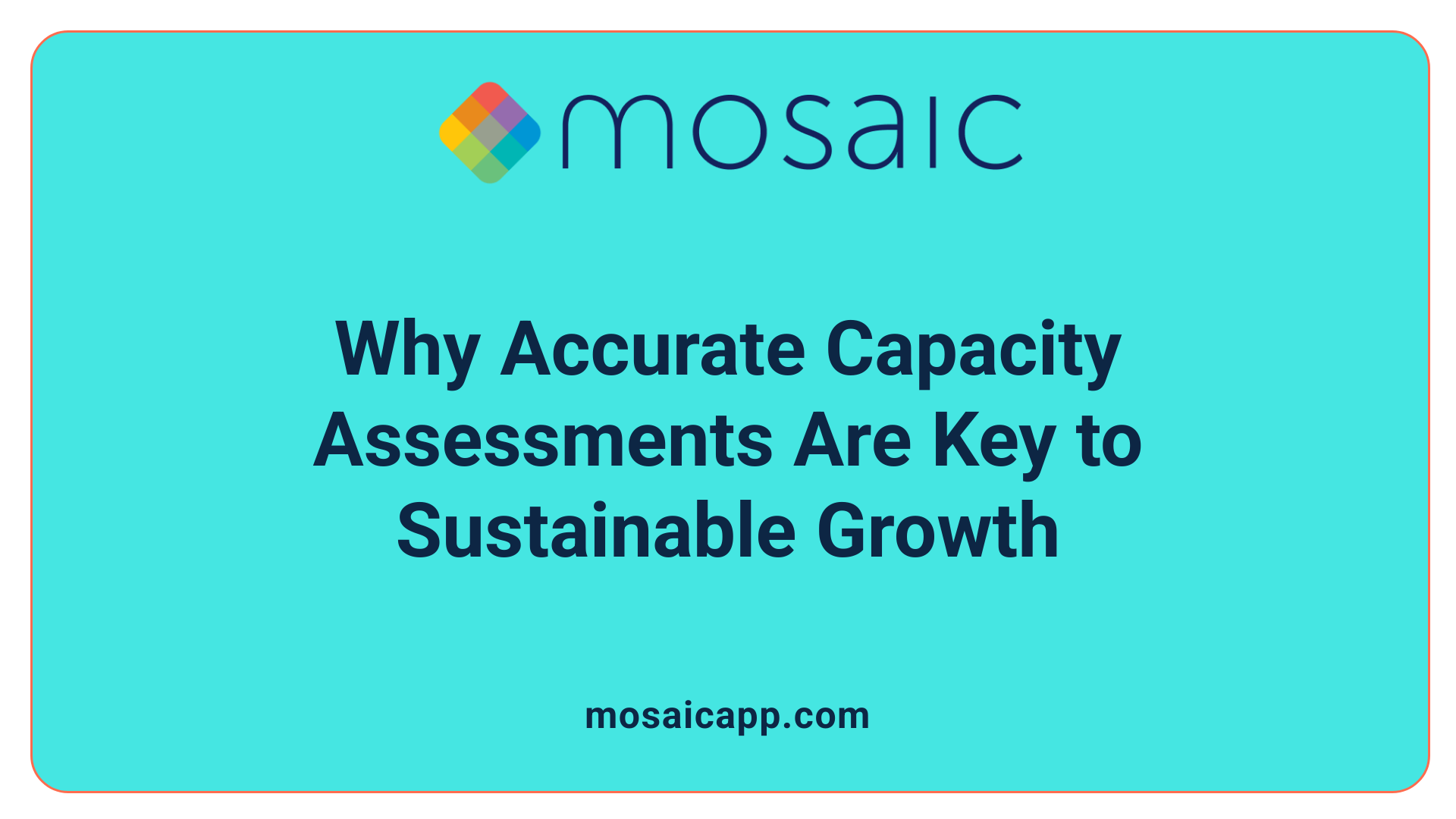Why Accurate Capacity Assessments Are Key to Sustainable Growth