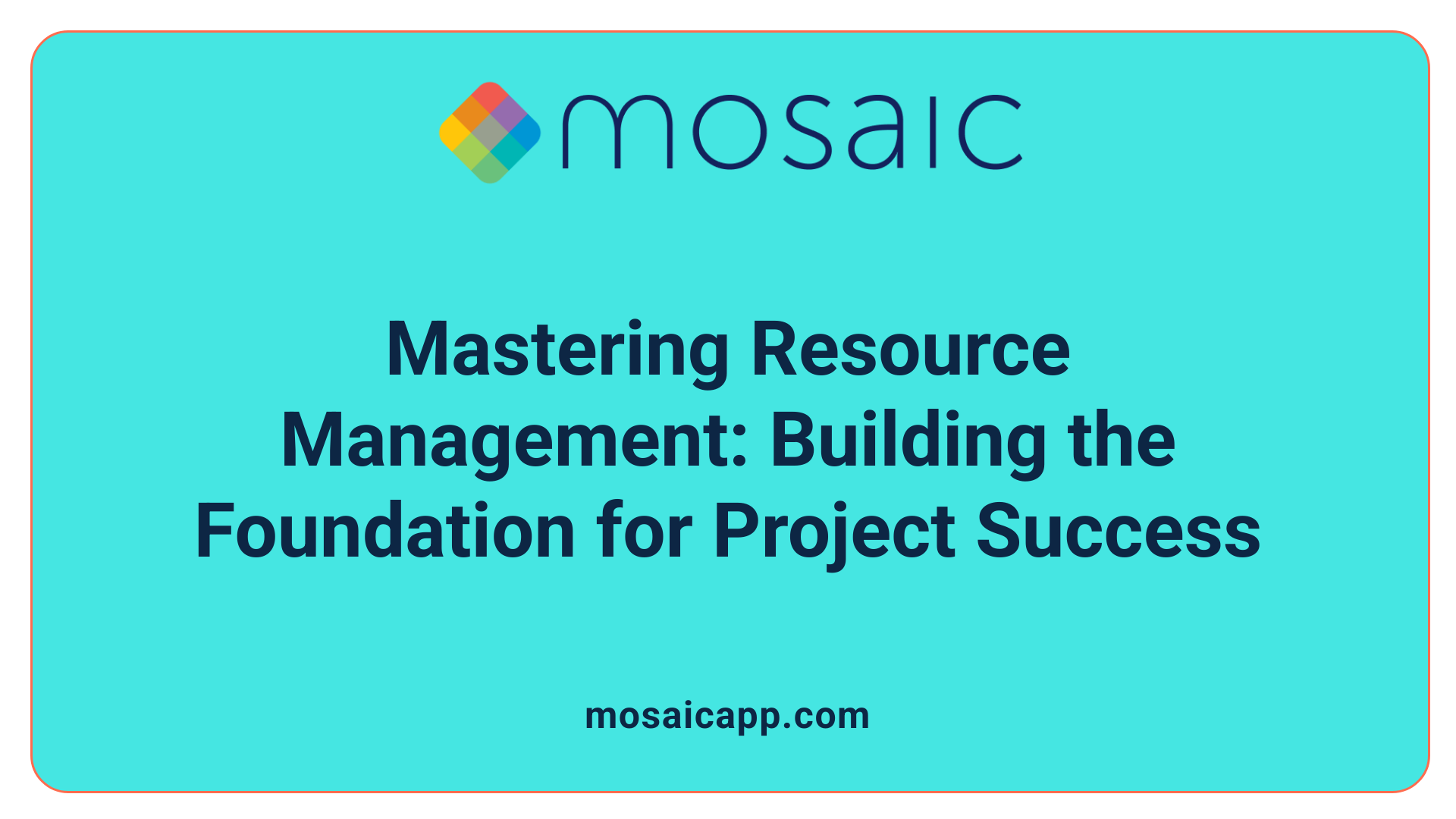 Mastering Resource Management: Building the Foundation for Project Success